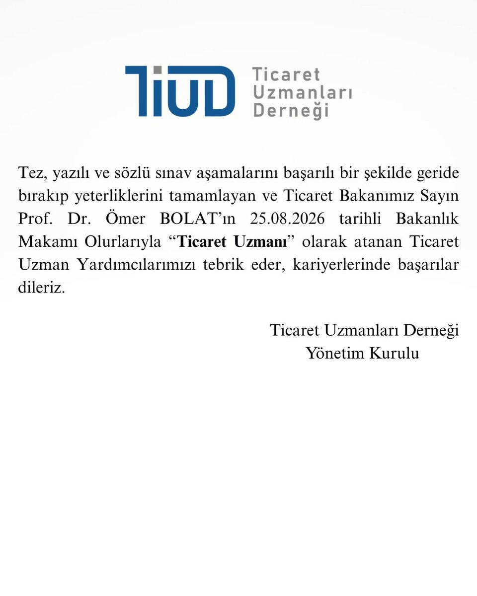 tiudorgtr's tweet photo. Tez, yazılı ve sözlü sınav aşamalarını başarılı bir şekilde geride bırakıp yeterliklerini tamamlayarak Ticaret Bakanımız Sayın Prof. Dr. Ömer BOLAT’ın 25.08.2026 tarihli Bakanlık Makamı Olurlarıyla ''Ticaret Uzmanı" olarak atanan Ticaret Uzman Yardımcılarımızı tebrik eder, kariyerlerinde başarılar dileriz.

#tiud #ticaretuzmanlarıderneği #ticaretuzmanı