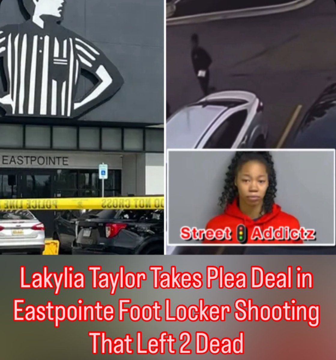 streetaddictz's tweet photo. A 19-year-old woman has admitted to manslaughter and three other felony charges in connection with a deadly shooting outside an Eastpointe Foot Locker.

Lakylia Taylor pleaded guilty Aug. 24 in Macomb County Circuit Court under an agreement with prosecutors. She entered guilty pleas to manslaughter, felony firearm, tampering with evidence and carrying a concealed weapon.

As part of the deal, prosecutors will drop Taylor’s charges of second-degree murder, assault with intent to murder and another felony-firearm count when she is sentenced.

The case stems from a May 3, 2025, shooting near the Foot Locker at Eight Mile and Kelly roads. The violence erupted after a confrontation between two groups, leaving two people dead and two others injured.

Taylor’s defense attorney previously said she acted in self-defense. According to the defense, Taylor fired her weapon after seeing her brother being attacked during the confrontation.