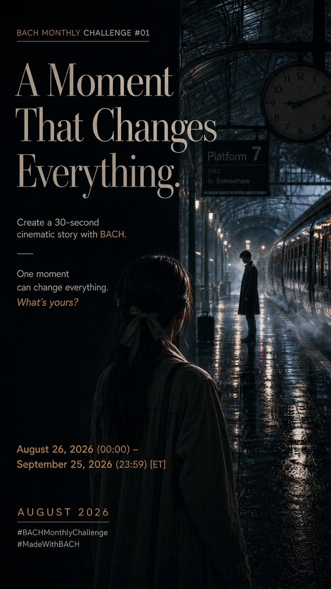 video_rebirth's tweet photo. BACH Monthly Challenge Vol.1 is live! 
This month’s theme:
A Moment That Changes Everything. 

Create a ~30s cinematic story with BACH and compete for: 
BACH Storyteller Award — $300 + 20,000 Credits 
Best Character Story × 2 — $100 + 10,000 Credits

Submission Period: Aug 26, 2026 (00:00) – Sep 25, 2026 (23:59) [ET] 
Your moment. Your story. Your turn to create. 

Full guidelines & submission details: https://t.co/GS9pabR7R4
#BACHMonthlyChallenge #MadeWithBACH