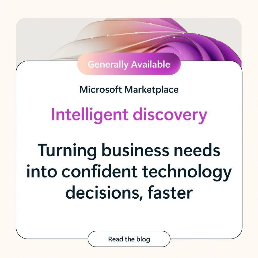 Text reads Generally Available Microsoft Marketplace Intelligent discovery Turning business needs into confident technology decisions, faster. Read the blog.