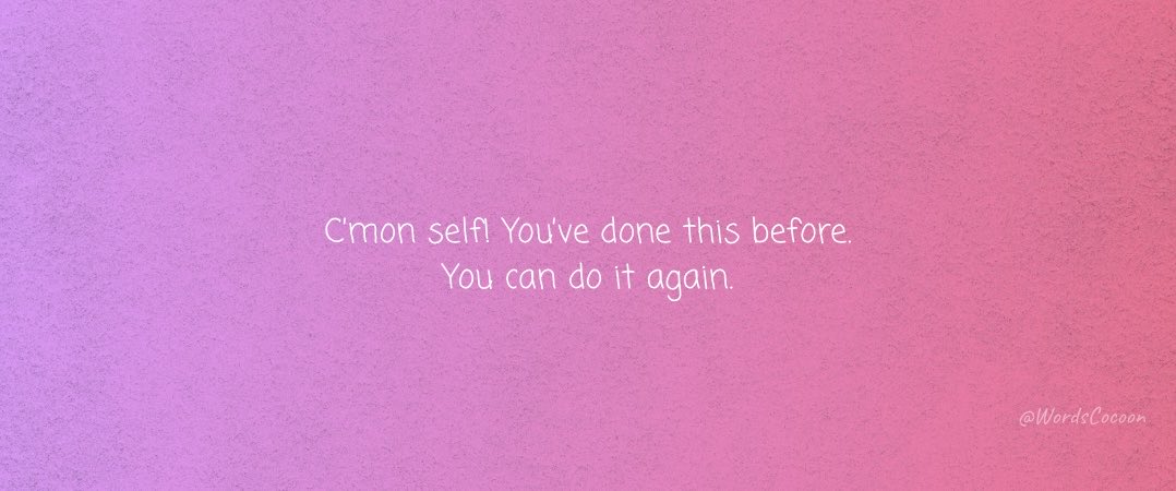 WordsCocoon's tweet photo. c’mon self! https://t.co/sElPufQRDr
