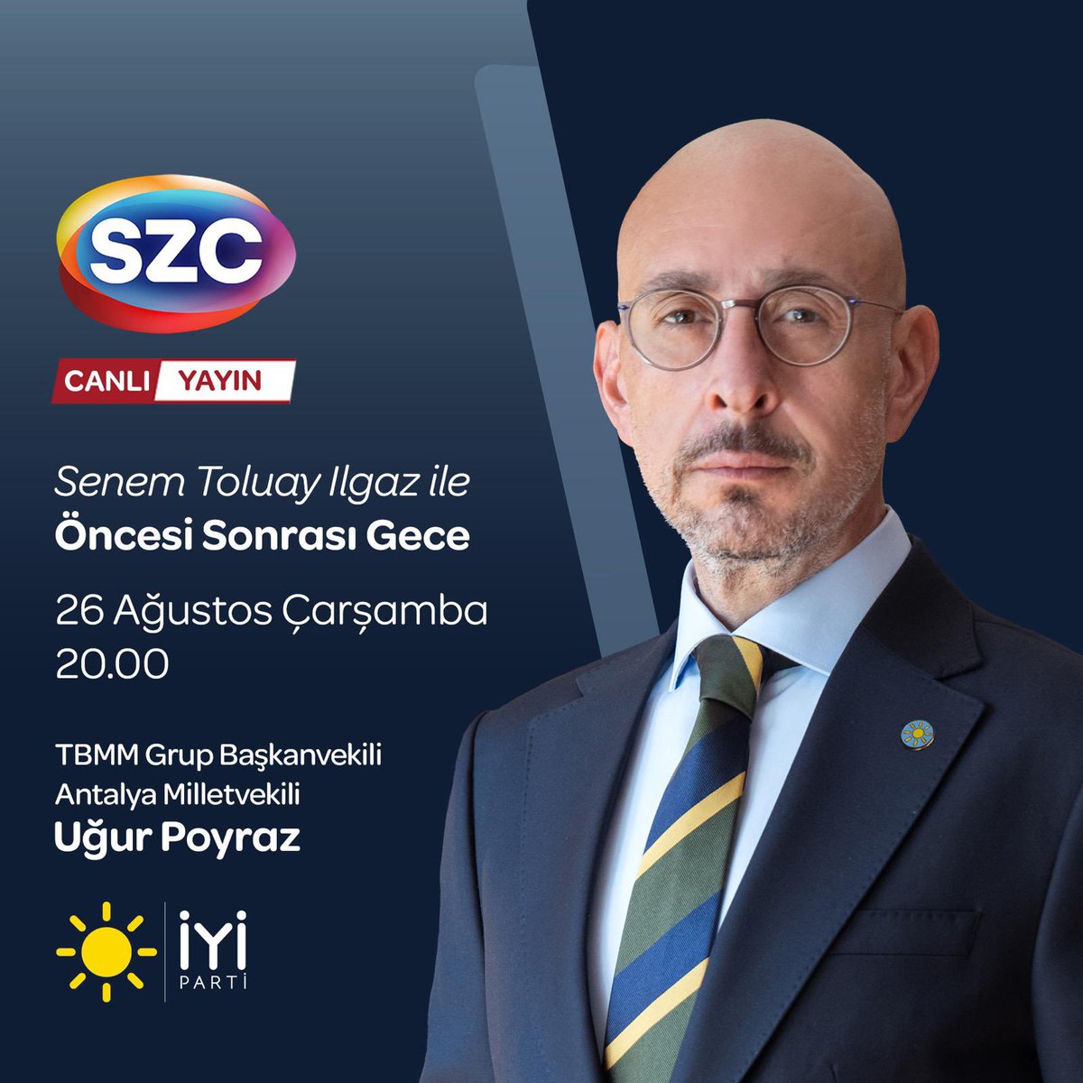 zburnuiyiparti's tweet photo. İYİ Parti Grup Başkanvekilimiz Uğur Poyraz, 
📆 26.08.2026 Çarşamba (BUGÜN)
⏰ 20:00 da 
SZC TVde Sinem Toluay Ilgaz'ın Sorularını Yanıtlıyor
Hasan Hoşben İYİ Parti Zeytinburnu İlçe Başkanı
@MDervisogluTR @UGUR__POYRAZ @Yucel_Coskun @HasanHosben @iyiparti @iyiparti_34 https://t.co/PPPYjbcvoE