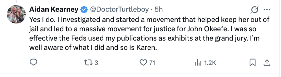 AnEagleEyedGirl's tweet photo. The Feds - Josh Levy and Adam Deitch (who is currently running for Norfolk County, MA District Attorney) allegedly used Aidan "Turtleboy" Kearney's materials as exhibits in the federal grand jury of questioning witnesses.

Aidan "Turtleboy" Kearney's key sources for those publications were Karen Read and her lawyers.  He further explains he "started a movement that helped keep her out of jail."

The Feds only used materials turned over by Karen Read's defense team for their investigation rebuffing offers for materials/evidence from the Norfolk County District Attorney's office.

...And it appears that the Feds didn't run an exhaustive investigation (like assessing Karen Read's car data via their hired experts, interviewing SERT team members who found Karen Read's taillight on the scene, questioning first responders who heard Karen's statements of "I hit him.").

Karen Read's lawyers in turn did get access to discovery from witnesses who testified at the federal grand jury regarding the events surrounding John O'Keefe's death....some of those very witnesses allegedly faced harassment from Mr. Kearney with no help from the Feds.  They gained valuable insight into how witnesses would testify and could craft their defense strategy accordingly.

It almost seems like Mr. Deitch was working for Karen Read...although she, her family and her lawyers did contribute quite a bit to his campaign (despite not residing in the county).  Adam Deitch may be Karen Read's choice for Norfolk County District Attorney, but he should not be for residents of Norfolk County on September 1st..

For more detail on the Feds/Karen Read, I highly recommend the below article:
https://t.co/Mhw5NbLWLm