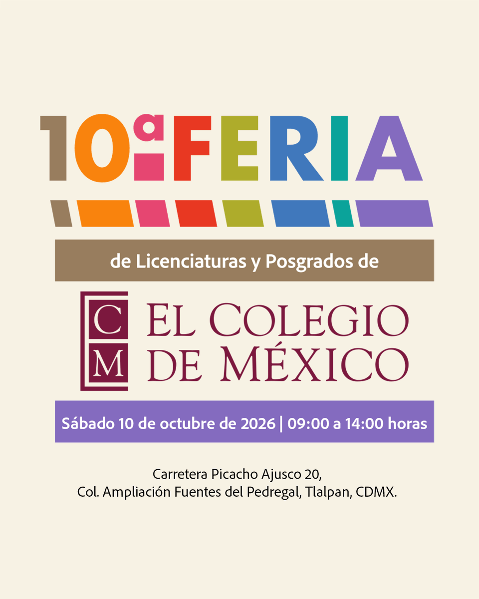 elcolmex's tweet photo. ¿Buscas estudiar en una universidad pública de excelencia y calidad internacional? ¡Te invitamos a nuestra 10ª Feria de Licenciaturas y Posgrados!
👉 Regístrate hoy: https://t.co/bXKf01MJiJ
El sábado 10 de octubre de 2026 en nuestras instalaciones, de 10:00 a 14:00 horas, encontrarás módulos con información sobre nuestros programas académicos; sesiones informativas presenciales y en línea; visitas guiadas de la @BiblioColmex y la Coordinación de Servicios de Cómputo; rifa de libros y descuentos en la librería del Fondo Víctor L. Urquidi, además podrás conversar con nuestra comunidad egresada @ColmecasA.
Conoce nuestra oferta académica y todo lo que significa formar parte de una de las instituciones universitarias más reconocidas de México y América Latina.
 💡 El Colegio de México es una institución pública. Nuestros programas no tienen costo de matrícula y cuentan con convocatorias de becas y diversos apoyos, conforme a la normatividad institucional. Si te interesan los estudios de ciencias sociales y humanidades como: demografía y desarrollo urbano, medio ambiente, energía, economía, historia, relaciones internacionales, administración pública, política y gobierno, lingüística, literatura hispanoamericana, sociología, estudios de género y Asia y África, ¡esta es tu oportunidad para conocer todos los detalles de nuestros programas de licenciatura, maestría y doctorado!
@CEHColmex @CEIColmex @CES_COLMEX @CELLColmex @CEDUAColmex @CEAAColmex @CEEColmex @CEGColmex @LibrosColmex @FundacionColmex