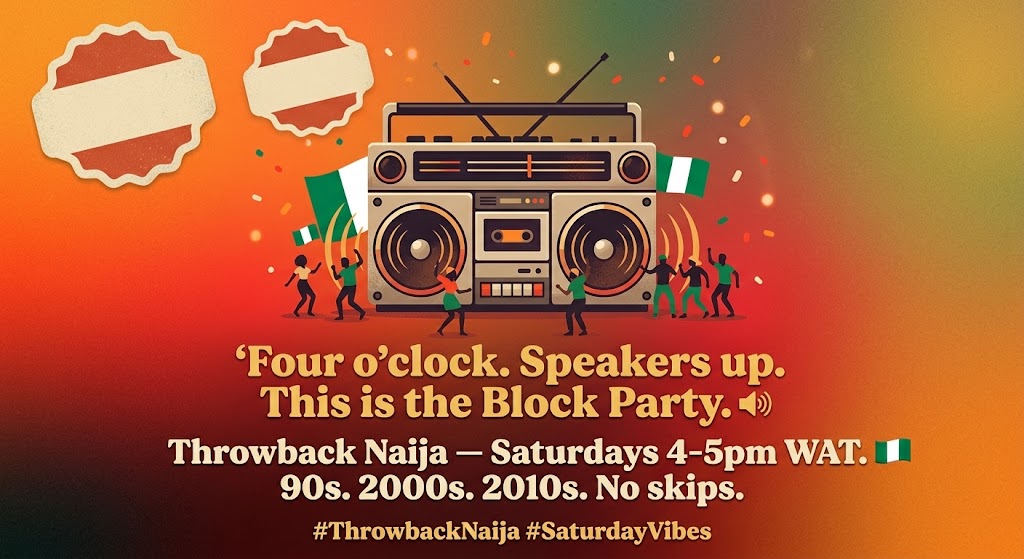 BoomRadioNG's tweet photo. "Four o'clock. Speakers up. This is the Block Party. π Throwback Naija β Saturdays 4-5pm WAT. 90s. 2000s. 2010s. No skips. #ThrowbackNaija #SaturdayVibes" https://t.co/EobQ4v3bvU