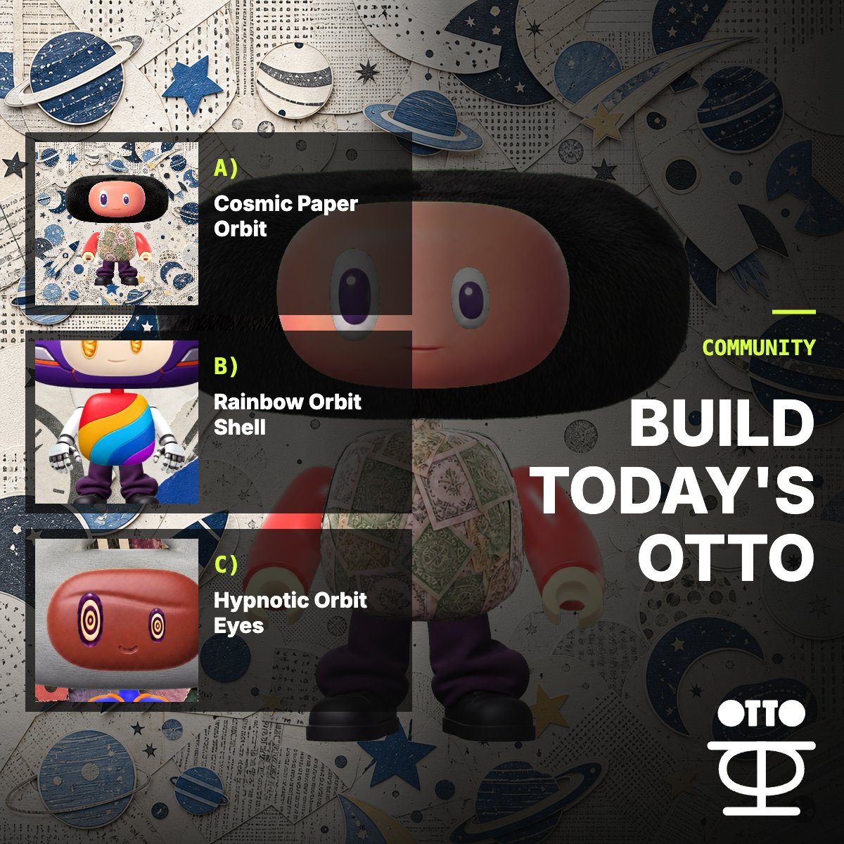 OTTOnftRH's tweet photo. Build today’s Otto: choose one background, one body, and one gaze.  A) Cosmic Paper Orbit B) Rainbow Orbit Shell C) Hypnotic Orbit Eyes  Keep the full set—or swap one piece in the replies. https://t.co/wUsdTITv98