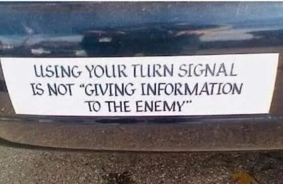 locked2target's tweet photo. Using your turn signal is not "giving information to the enemy". https://t.co/jVKnNRJxP2