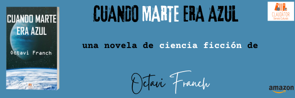 OctaviFranch's tweet photo. CUANDO MARTE ERA AZUL es una novela de ciencia ficción del afamado autor de best sellers internacionales OCTAVI FRANCH #octavifranch #cuandomarteeraazul #novela #cienciaficción #thriller #acción #investigación #enigma #misterio #intriga #suspense #bestseller #libro #escritor https://t.co/yOWCk2h0lf