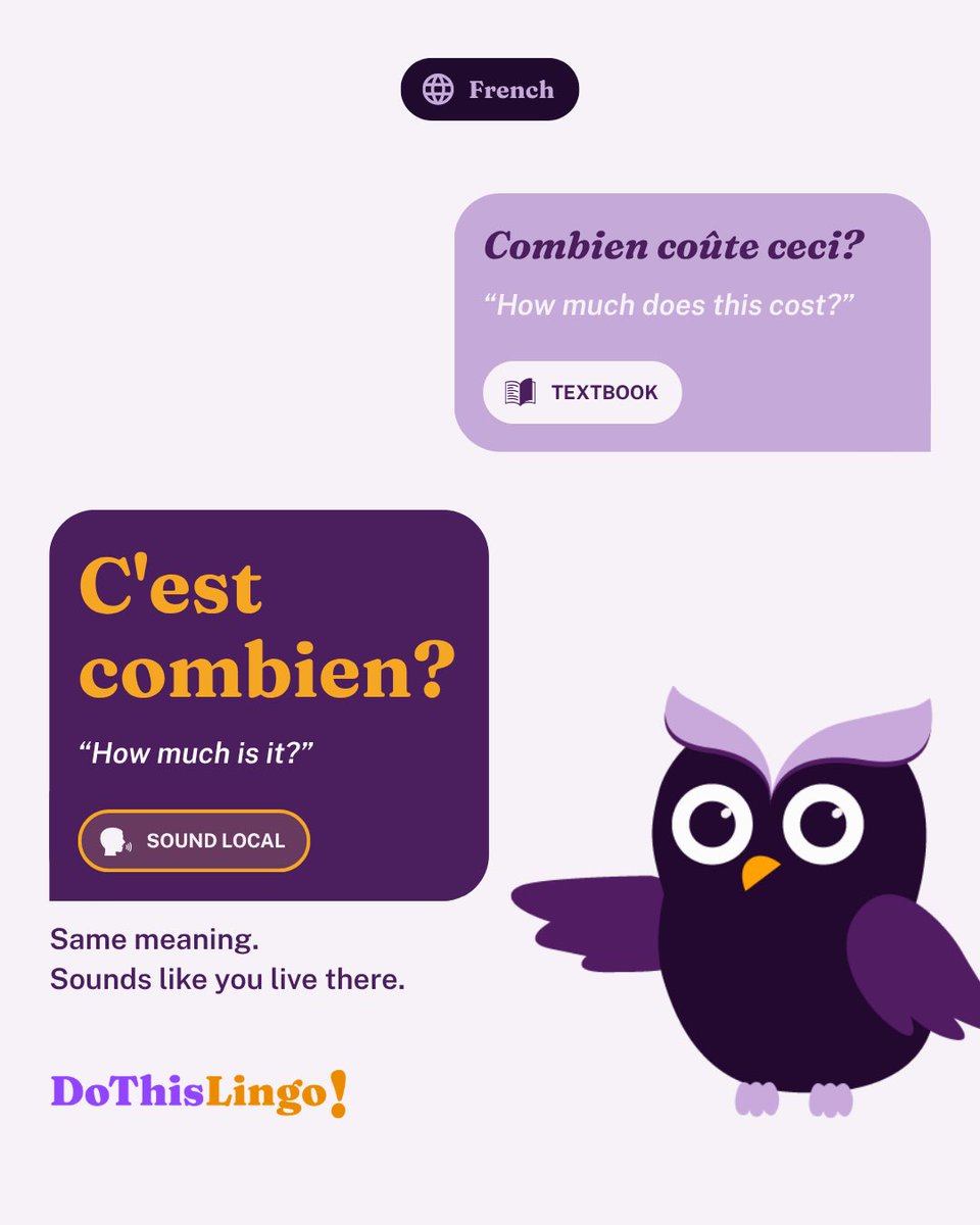 DoThisLingo's tweet photo. Same meaning, completely different energy.

One sounds like a textbook.
Another one sounds like you actually live there.

We teach the second one. 🦉 https://t.co/qTeTb6wUeW 

#LearnFrench #SoundLocal #languagelearning 
#Language #DoThisLingo https://t.co/WSwrGfdA8v
