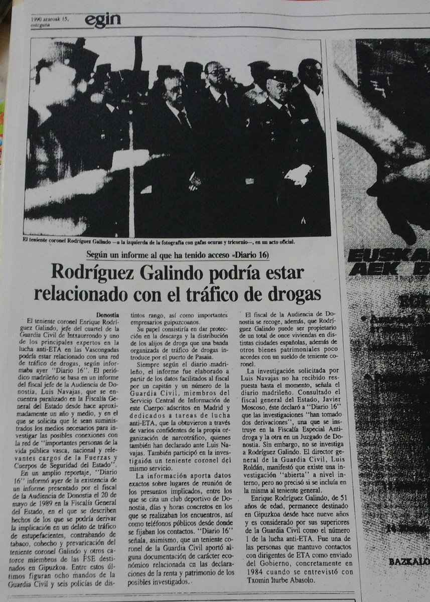 outsidersesp's tweet photo. Un 12 de mayo de 1989, el fiscal de Donostia, Luis Navajas, envió un informe a la Fiscalía General del Estado de España sobre la vinculación de un gran número de guardias civiles con la difusión de heroína y otras drogas en Euskal Herria.

En aquel documento, que pasó a conocerse como Informe Navajas , se mencionaba a muchos altos cargos de la Guardia Civil, entre ellos el teniente coronel Enrique Rodríguez Galindo.

El informe explicaba la relación entre los funcionarios del cuartel de Intxaurrondo y las redes de narcotráfico de Gipuzkoa, y que muchos guardias civiles recibían de ellos enormes sumas de dinero, a cambio de permitirles distribuir droga.

Las conclusiones del informe Navajas no fueron investigadas y el documento desapareció de la noche a la mañana, aunque nadie ha explicado cómo sucedió.