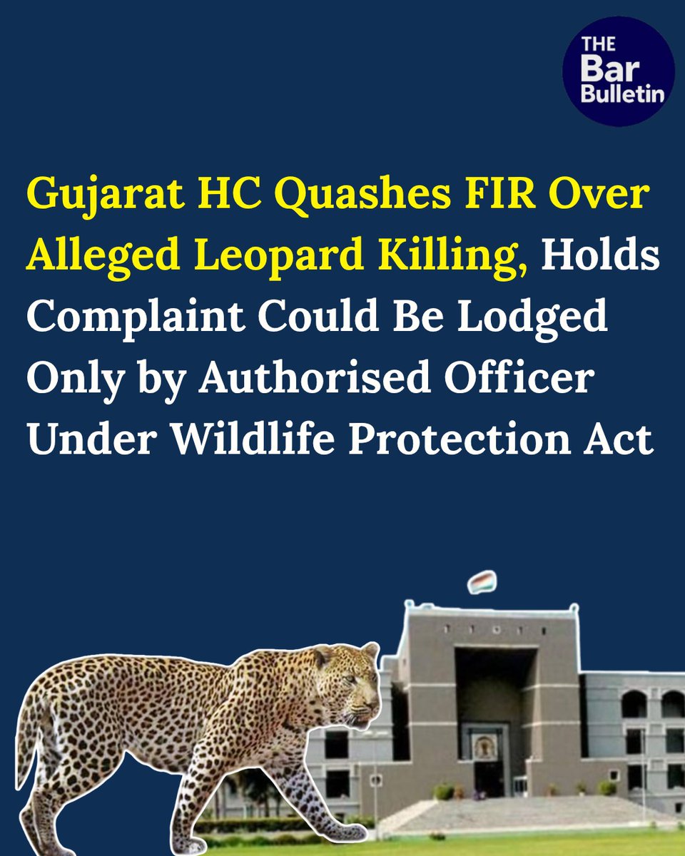 thebarbulletin's tweet photo. Gujarat HC Quashes FIR Over Alleged Leopard Killing, Holds Complaint Could Be Lodged Only by Authorised Officer Under Wildlife Protection Act
Read More Here- https://t.co/RnWD1vEn3O
#GujaratHighCourt #authorisedofficercomplaint #criminalprocedure #FIRquashing #leoparddeathcase #leopardkillingFIR #Section55WildlifeAct #wildlifeoffence #WildlifeProtectionAct #WildlifeProtectionActFIR #thebarbulletin #legalupdates #legalnews