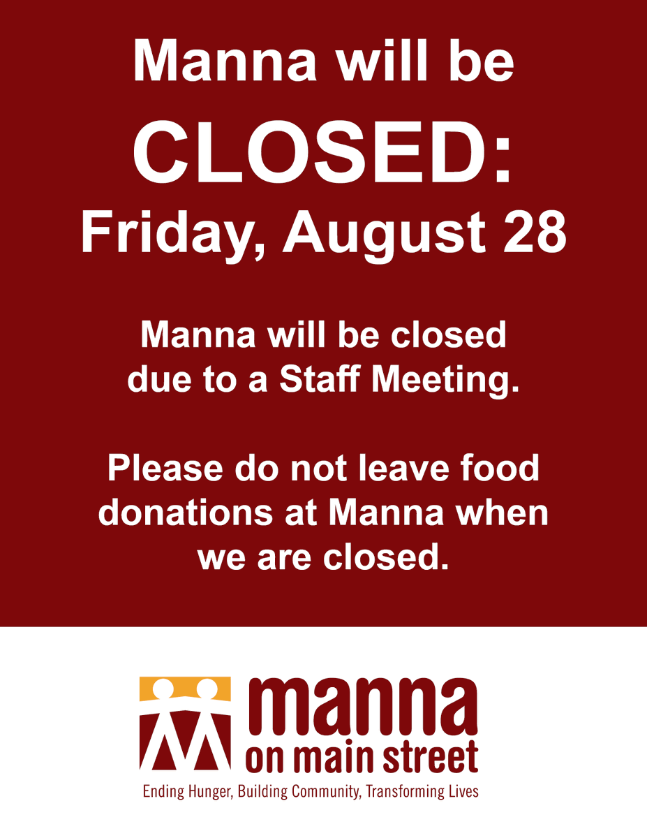 mannaonmain's tweet photo. Manna on Main Street will be CLOSED on Friday, August 28 due to a Staff Meeting. Please do not leave food donations at Manna when we are closed. Thank you! https://t.co/9fkNSZjVyA