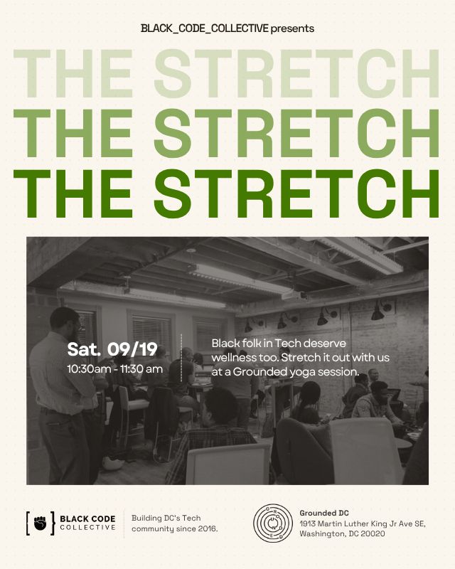 blkCodeCollctve's tweet photo. THE STRETCH. Sat 9/19, 10:30–11:30a at Grounded DC. Yoga for Black folk in tech. Come stretch. https://t.co/WsT3OOsLB8 https://t.co/qiyRqRyLKS
