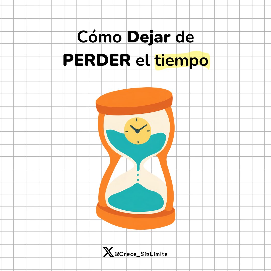Crece_SinLimite's tweet photo. Cómo dejar de perder el tiempo.

-Hilo-🧵 https://t.co/pDj1g3aw7p