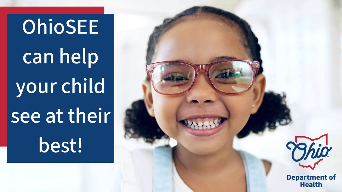 A child with glasses smiling. Text reads, "OhioSEE can help your child see at their best!" The Ohio Department of Health logo is in the corner.
