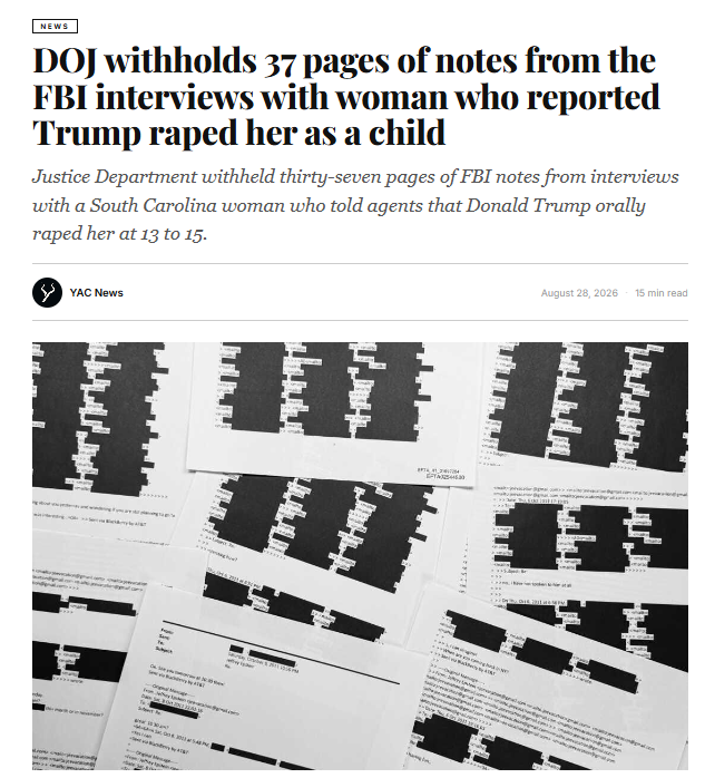 OpDeathEaters's tweet photo. Justice Department withheld thirty-seven pages of FBI notes from interviews with a South Carolina woman who told agents that Donald Trump orally raped her at 13 to 15. #opdeatheaters

----------------------------------------------------------

The Justice Department is withholding 37 pages of handwritten FBI notes from three 2019 interviews with a South Carolina woman who says Donald Trump raped her as a child.

Twenty-two of those pages went up on the document-sharing site Scribd on 6 March 2026, posted by a reporter for the conservative Washington Examiner. Nobody noticed for five months. The copies carried no redactions, and they carried the woman's real name, her family details and the names of the childhood friends she had given the FBI as people who could corroborate her account. The bureau had stamped her file PROTECT SOURCE.

Typed reports that agents wrote up from those notes, the forms known as FD-302s, were published in stages, the first in the department's original Epstein Files Transparency Act production and three more in March 2026. Todd Blanche, the deputy attorney general, has said the notes are duplicative of those summaries. The transparency act contains no exception for duplicative documents.

Serial 3501.045 and the withheld five

Serial 3501.045 is the file number the FBI gave to material on this witness. The bureau's disclosure index, produced to Ghislaine Maxwell's defence team under court order and later released in the transparency act production as EFTA00095751, lists 15 records under that serial totalling 53 pages. Ten have been published. Five have not, and three of the five are the interview notes.

Published under the serial are the FD-302 from the first interview on 24 July 2019, running to nine pages, three photographs, an FBI crisis intake form dated 31 July 2019, an electronic communication dated 29 October 2019 recording contact from her attorney, and a second electronic communication dated 19 July 2019 recording her provision of information.

Interview one is 3501.045-001 and its notes are 002. Interview two is 003 and its notes are 004. Interview three is 005 and its notes are 006. Interview four is 007 and has no notes. The three photographs are 008 to 010.

CNN reported on 24 February 2026 that dozens of FBI records were absent from the production, among them three of the four interviews with this witness. The department said two days later that it was investigating whether Epstein files concerning Trump had been wrongly withheld. Three further FD-302s covering the second, third and fourth interviews went online on 5 March 2026, after the department said documents had been improperly tagged during review. "There are no missing pages and the Department categorically rejects this media-created myth," the department said in April 2026, a month after publishing three of them.

Withheld are the notes for interviews one, two and three, a law enforcement report dated 10 July 2019 and a redacted licence dated 19 July 2019.

Fifteen pages of notes cover the first interview, 18 the second and four the third. Agents interviewed her on 24 July, 7 August, 20 August and 16 October 2019.

Hilton Head, the early 1980s

Her family lived on Hilton Head Island, South Carolina, where her mother worked in real estate, and she was about 13 when the abuse she described to agents began. She placed her first contact with a man she knew only as "Jeff" through a babysitting listing. The Post and Courier reported from the interview records that her mother put her daughter's name into rental property fliers as an available babysitter, and that the man who called said he needed childcare, though no children were there when she arrived. Accounts drawn from the notes by the independent journalist Ellie Leonard have her distributing the fliers herself.

She called the FBI tip line on 10 July 2019, two days after Epstein's arrest.

NBC News, working from the released summaries, put the South Carolina abuse at about 1984. Leonard's reconstruction from the notes puts the family's arrival on the island in 1981, with her mother buying a house for $55,000. The Post and Courier placed the assaults in the 1980s at a Sea Pines Plantation villa without fixing a year.

He had a long face that reminded her of Lurch from the Addams Family. A snaggle tooth showed when he was angry. A lisp came out when he lost his temper. He wore penny loafers and traded them for new pairs. Shelves of books lined the rooms she was taken to, and classical music played. He wore a shirt made of Tyvek that she called a cardboard shirt, and a cologne she named as Grey Flannel.

Cocaine, alcohol and marijuana were offered to her, she told agents, and the episode felt to her like a dream, which she took to mean something had been put in her drink. Sexual abuse followed. The abuse ran over two or three years, sometimes with more than one man present. Two of the men on one occasion had southern accents, she said, and she became distressed when agents pressed her on who they were.

A drawer she opened held Polaroid photographs, some of them naked images of herself. Being nosy isn't good for you, she said the man told her when he caught her, before assaulting her violently.

Epstein later directed her to bring him what he called "fresh meat", according to the Post and Courier's reading of the records, and she approached girls on nearby beaches with the suggestion that they could go to his place to party.

A woman accompanied "Jeff" on occasion. She was neither black nor Caucasian, the witness said, and struck her as very cold. Researchers reading the files take the description to be Maxwell. No document in the released material makes that identification.

Agents recorded in the first 302 that she mentioned other men had been present at one encounter and would not name them. She "was concerned about implicating additional individuals, and specifically any that were well known, due to fear of retaliation", the report said.

The tall building

Epstein took her off the island when she was between 13 and 15, she told agents on 7 August 2019, and drove or flew her to New York or New Jersey. She was "introduced to someone with money, money... It was Donald Trump." Others were with them, in a very tall building with huge rooms. Eighteen pages of handwritten notes cover that interview. Its typed summary, filed under case number 31E-NY-3027571 and marked PROTECT SOURCE, went online in March 2026.

Trump did not like her, "from the get-go, he didn't like that I was a boy-girl", the 302 records her saying, a reference to her being a tomboy. She could not identify the others present. They all left when Trump asked everyone to leave the room.

He said something to the effect of "Let me teach you how little girls are supposed to be." He unzipped his trousers and put her head, in the 302's phrasing, "down to his penis". She "bit the shit out of it". He struck her and said words to the effect of "get this little bitch the hell out of here." Agents returning to the incident in a later interview recorded her clarifying what the blow had been: he "pulled her hair and punched her on the side of her head".

She bit him because he disgusted her, she told agents. "He had money, it reeked off of him."

A blonde woman approached her later that day. "Let me give you a tip little girl about your breasts, wear a bra every night," the woman said. Those words stayed with her through the years, she told agents.

She thought jealousy ran between the two men, with Trump the jealous one at first, until at some point they ended up on a level playing field. Trump and Epstein used the words "fresh meat", "untainted" and "not jaded" about girls. She did not know what "not jaded" meant at the time and looked the word up afterwards.

Two additional interactions with Trump followed, she told agents, and then she asked that the interview move to a different subject for the time being. Agents did not return to it in the two remaining interviews.

Epstein talked about blackmailing people in front of her, and she was confident Trump knew, because she heard the two of them discussing it. Trump had illegal building permits, she said. She heard him talking about washing money through casinos. Six was his favourite number, and she was not sure how she knew that.

Epstein's blackmail of her mother "ruined my family", she told agents.

She asked the agents to keep her safe. "Throughout my life his people have found me, have kept tabs on me," the 302 records, with Epstein's name in the original.

Trump denies wrongdoing. Karoline Leavitt, the White House press secretary, has called the allegations "completely baseless accusations, backed by zero credible evidence" and has pointed to the woman's criminal record. The previous administration's Justice Department "knew about them for four years and did nothing with them", she said. A White House statement said earlier that if the claims had "a shred of credibility, they certainly would have been weaponised against President Trump already". Trump said after the March release that he had nothing to hide and had been exonerated.

Offences described

Trump unzipped his trousers and put her head "down to his penis", in the 302's phrasing, and she bit him. The act is fellatio. Neither the notes nor the published summary records vaginal or anal contact during that encounter.

Eric Holder, then the attorney general, revised the FBI's Uniform Crime Reporting definition of rape on 6 January 2012, and the bureau collected data under it from 2013. It reads: "The penetration, no matter how slight, of the vagina or anus with any body part or object, or oral penetration by a sex organ of another person, without the consent of the victim." Forced oral sex fell outside the definition the bureau had used since 1927, which reached only "carnal knowledge of a female forcibly and against her will".

Forced oral sex on a child is rape in the first degree in New York today. Kathy Hochul signed the Rape Is Rape Act on 30 January 2024, extending section 130.35 of the penal law from vaginal contact alone to oral and anal contact. First degree applies where there is forcible compulsion, where the complainant is under 11 or where the complainant is under 13 and the defendant 18 or older. Prosecutors taking the age route need prove no force at all. Trump was born in 1946.

Section 130.50 of the New York penal law covered the same conduct in the 1980s, under the name sodomy in the first degree, a class B felony with a maximum of 25 years. Deviate sexual intercourse was defined to include contact between the mouth and the penis, and forcible compulsion was the aggravating element. The state's rape offence reached vaginal intercourse alone until the 2024 act.

New Jersey abolished the offence of rape in its 1979 criminal code. Fellatio is sexual penetration under section 2C:14-1 and an act of sexual penetration with a victim under 13 is aggravated sexual assault in the first degree under 2C:14-2. First degree crimes carried 10 to 20 years when the events she described took place. A mandatory term of 25 years to life for that offence was signed into law in 2014. Her age at that encounter is given in the 302 as a range of 13 to 15, and the child-specific provisions in both states turn on which end of that range applies.

Penetration is specified nowhere in the Hilton Head material. The Post and Courier reported that she gave agents graphic detail and recalled registering at the time that she was looking at a grown man's penis. Drugging is specified, and so is repeated abuse over two or three years with more than one man present on occasion.

South Carolina has charged these offences as criminal sexual conduct since 1977 and grades no offence under the name rape. Sexual battery covers "sexual intercourse, cunnilingus, fellatio, anal intercourse, or any intrusion, however slight" into the genital or anal openings of another person. Committed against a child of 13, it is criminal sexual conduct with a minor in the second degree, which carried up to 20 years under the code in force in the 1980s and carries 10 to 30 years since the 2012 amendment. First degree is reserved for a victim under 11 or for an offender with prior qualifying convictions.

South Carolina sets no limitation period on criminal prosecution at all, for felonies or misdemeanours. New York and New Jersey each opened a window for civil claims over childhood sexual abuse that would otherwise have been out of time, and both have closed, New York's under the Child Victims Act on 14 August 2021 after one extension and New Jersey's under S477 of 2019 on 30 November 2021. She sued Epstein's estate in 2019 and has brought no claim against Trump.

No charge has been brought over any of the conduct described in the notes, the FBI opened no investigation into the Trump allegation and Trump denies wrongdoing.

Third and fourth interviews

Threatening telephone calls came to her after Epstein's arrest, she told agents on 20 August 2019, and she connected them to Epstein or to Trump. She had been almost run off the road. Four pages of notes survive from that interview.

Her fourth interview, on 16 October 2019, produced no notes. Agents recorded that she "advised she was not comfortable" being audio recorded. No attorney was present. She asked, in the 302's wording, "what the point would be of providing the information at this point in her life when there was a strong possibility nothing could be done about it". She cut contact with the bureau afterwards.

A photograph she gave agents contained two men. She asked them to crop Trump out of it and to focus on Epstein.

What the notes hold that the summaries do not

A businessman she named to agents as a third assailant is identified in the handwritten notes. He employed her mother, on her account, and was her mother's lover. The notes record her saying he masturbated in front of her, tried to put his hand down her trousers and raped her once, according to Leonard's reading of the pages. None of that appears in the typed report of the same interview, where a long paragraph at that point in the narrative is redacted. She told agents her mother took money to buy back photographs he had taken of her. No charge has ever been brought over the allegation, no other source has tested it and this article does not name him.

Four young teenage girls said to have attended a pool party on Hilton Head are named in the handwritten notes. None of the names appears in the typed reports. The Marriott at Shipyard Plantation is named in the notes as the location, where the 302 said only "possibly at the Marriott Hotel" with the rest redacted. A high school friend she said she had confided in is named, as are other friends, with jottings on how she knew each of them.

The Post and Courier described cursive with the disorganised feel of a personal notebook, holding items that may only make sense to the writer, jotted down as conversations unfolded. More than one agent wrote on single sheets, which is what confused researchers trying to match handwriting when the copies first appeared.

Leonard, who transcribed the pages, wrote that the 302s are generally substantially similar to the notes and written in more complete sentences. The named third man and what he is alleged to have done, the named girls and the named hotel are in the notes and absent from the summaries.

How the notes reached the internet

Kaelan Deese, a reporter at the Washington Examiner, uploaded 22 of the 37 pages to a public Scribd account under the username "reportoftheday" on 6 March 2026. His article "What's still missing from the Epstein files" ran in the Examiner the next day. The pages sat there unread by any major outlet until August.

"For the last five months, anyone with internet access could view the notes, which had Jane Doe 4's real name all over them, as well as significant biographical details and the names of childhood friends and family members who she said could corroborate elements of her story, all of which she gave the FBI in confidence, and all of which the DOJ had redacted," the researcher Rye Howard-Stone wrote.

Deese had been given the files by a source within the Justice Department, he told a member of the public who found the Scribd posts and contacted him by text, according to Howard-Stone, who obtained screenshots of the exchange. Deese described the material as classified and later sent a third file directly to that person. He said he had trouble with the Scribd upload and eventually gave up on it. The files came down shortly after Howard-Stone contacted an editor at the Examiner.

Screenshots of the exchange could not be independently authenticated, Howard-Stone wrote. Deese was part of a small group the department decided could be trusted with unredacted files that Congress and the public could not, he wrote, a contention the department has not addressed.

Amy Gabrielle, a New York writer, found the archive first. Leonard published manually redacted copies after two people, one on Signal and one on Reddit, led her to the Scribd files. A separate set of 15 pages appeared on Reddit without redactions.

One of the women named in the notes as a high school friend told the Post and Courier she had never been contacted by the FBI, and learned she was in the file when reporters reached her.

The second Trump claim

A Justice Department presentation prepared in the summer of 2025, around the time Blanche interviewed Maxwell in prison, carries a second allegation involving Trump. Epstein introduced a 14-year-old girl to him at Mar-a-Lago in 1994 with the words "This is a good one, right?", to which Trump agreed, according to the slide. The claim carries immense credibility inside the department, Roger Sollenberger wrote, because the account came from a government witness at Maxwell's trial whose testimony helped convict her. Sollenberger, formerly of the Daily Beast, first reported the presentation.

Corroboration and its limits

Agents interviewed her four times and found her credible, a Justice Department source told the Miami Herald.

The FBI never opened an investigation into the Trump allegation. It was not raised during the 24 July 2019 interview and does not appear in the bureau's written communications on her case. Trump is not under criminal investigation over it.

The Post and Courier could not corroborate the Trump allegations from the 30 pages it reviewed. One friend identified in the notes and interviewed by the paper had no memory of anything untoward around the events described.

Public records support parts of the surrounding account. Her mother worked in Hilton Head real estate and was charged over an escrow theft, with a restitution order and probation violations on the record. She attended Hilton Head High School. The out-of-state businessman connection holds up in property records.

She sued Epstein's estate in 2019 and settled with it directly. "We were able to get money directly from the estate without" going further into litigation, her attorney said. She filed a claim with the separate victims compensation fund set up in 2020 and was not paid through it. The settlement figure has never been disclosed. Richard Kahn, Epstein's accountant, gave conflicting testimony to the House Oversight Committee about whether she had been compensated, and his attorney later wrote that neither of them had "a perfect recollection of every woman who has asserted a claim". Kahn attributed the confusion to more than one claimant using the pseudonym Jane Doe 4.

Her life after the events she described included multiple marriages, domestic abuse, drug dependency and criminal charges, the Post and Courier reported. She was prosecuted over taking cash from an elderly dying man. Her public defender recalled her saying she had been a victim in the Epstein case and that it had traumatised her.

Authenticity

Copies of the handwritten pages have not been authenticated by the FBI or by any court.

Gabrielle wrote that "authentication is out of my purview" and that she had left it to experts associated with the case. She has never asserted the documents are genuine. Identifier numbers used by the uploader are not the same as the numbers in the department's transparency act system, she wrote, and the fonts and letter spacing differ between the Scribd files and the set posted to Reddit. The discrepancy, she wrote, is enough to create doubt about the authenticity.

Leonard wrote that after 48 hours of checks she was almost certain the pages were genuine, matching serial numbers running from 3501.045-001 to 3501.045-010 against the four FD-302s.

Katie Phang, the journalist suing the attorney general over compliance with the transparency act, said authenticity "remains an open question" that could be readily answered if the FBI complied with the law. She has kept demanding the unredacted notes from the department rather than working from the leaked copies, and told Howard-Stone the timing of their discovery and release was "interesting".

"What these notes DO show is that they are not 'duplicative' of the FBI 302s as Blanche has asserted and they clearly contain allegations of sexual abuse and physical abuse committed by Donald Trump with a victim who was 13-15 years old at the time," Phang said. "So the Trump DOJ has no incentive to release them."

FD-302s are agents' summaries written up after the fact. They are not transcripts, not sworn statements and not findings. Handwritten notes are taken while a witness is speaking. The 302s were typed up afterwards, and in this case they carry less than the notes do.

The court order

Emmet Sullivan, the senior judge hearing Phang's case in the US District Court for the District of Columbia, ordered the Justice Department on 13 August 2026 to justify its redactions and to explain the withholding of the handwritten notes, and directed that the justifications be published in the Federal Register.

Andrew Block, for the department, told the court that many of the notes were substantially similar or duplicative and so did not require republication, and asked the court to extend the executive branch the presumption of regularity.

Sullivan said he would conduct a sealed review of the notes themselves and require a declaration from the department on its compliance. He asked Phang's team to submit a proposed order covering the notes and the redaction justifications, and left his original deadlines in place, among them a 25 August date for the unredacted notes to reach him.

"The public has a right to know what the hell is going on in this case," Sullivan said. He told the department that contempt proceedings were available to him. "That's not a threat, that's a promise," he said.
