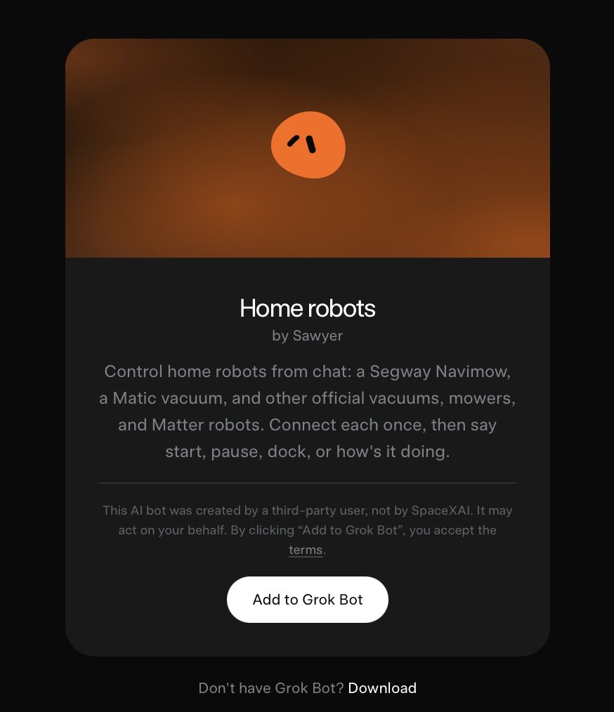 SawyerMerritt's tweet photo. I got early access to SpaceXAI’s new Grok @Bot template sharing feature, which lets you create custom Bot templates that other people can download and use.

I created a Home Robots template that lets you control multiple home robots from a single chat. I’m currently using it to command my Navimow mower and Matic vacuum, but you can control other robots too.

My template is now officially on the Bot template marketplace, but here is the direct link to download: https://t.co/bQbKxML07h
