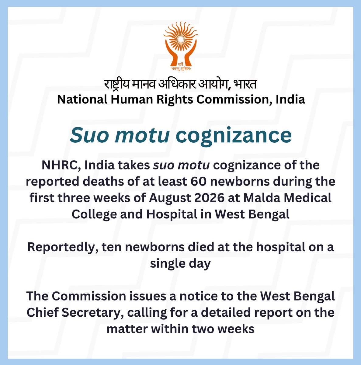 India_NHRC's tweet photo. NHRC, India takes suo motu cognizance of the reported deaths of at least 60 newborns during the first three weeks of August 2026 at Malda Medical College and Hospital in West Bengal. Press release at: https://t.co/hoO9pUXQBc @ANI @PTI_News @airnewsalerts @DDNewslive @DDIndialive https://t.co/27vAijw8ZA