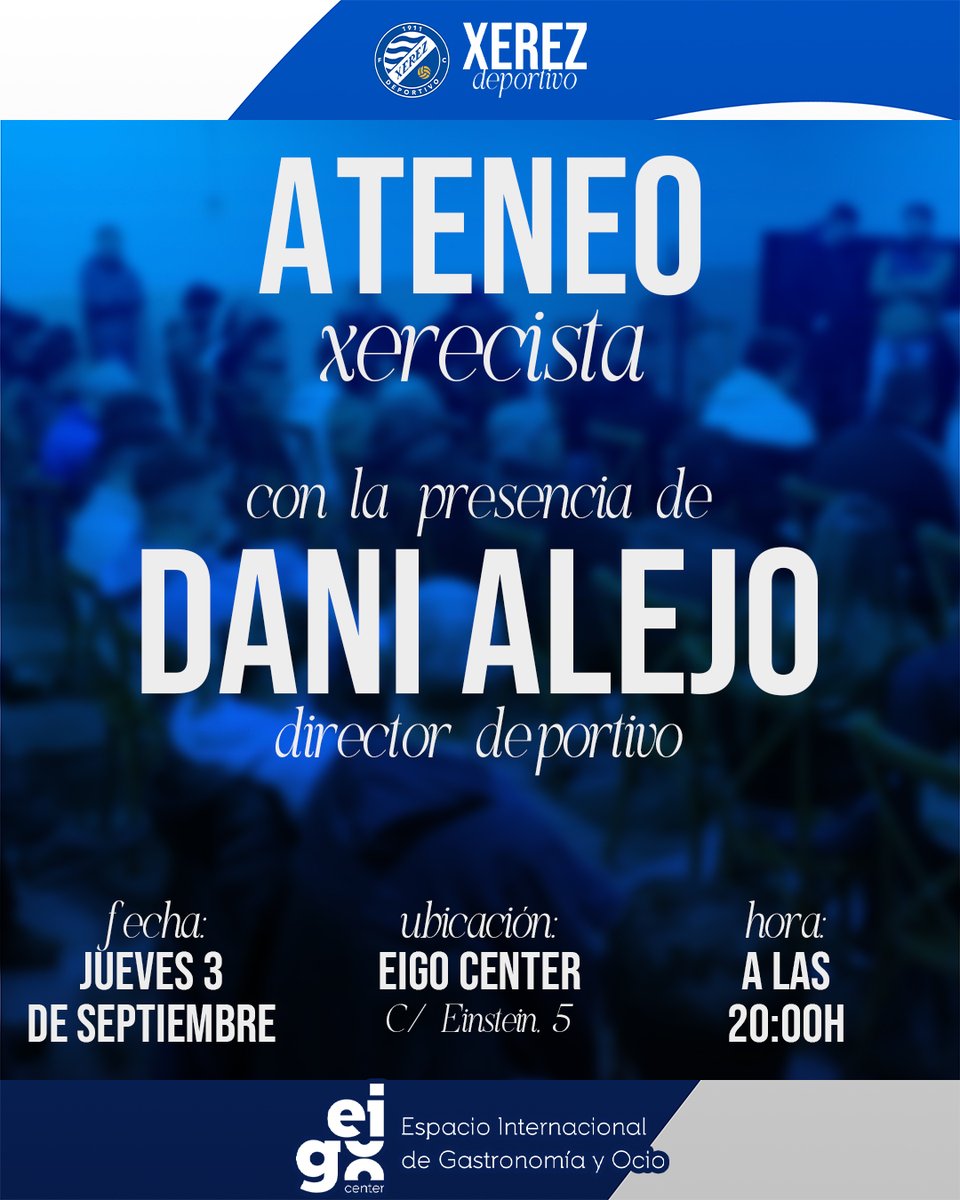 XerezDFC's tweet photo. 🗣️ Convocatoria de Ateneo Xerecista

ℹ️ Con la presencia de Dani Alejo, Director Deportivo del #XerezDeportivo

📅 Jueves 3 de septiembre
⌚️ Comienzo a las 20:00 horas
📌 EIGO Center (C/ Einstein, 5) https://t.co/wOifnkIdA2
