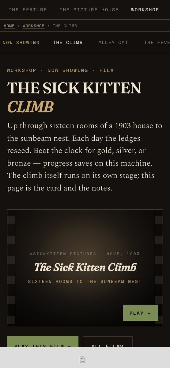 thesickkitten's tweet photo. Card: The Sick Kitten Climb

Sixteen rooms up a 1903 house to the sunbeam nest. One of the earliest narrative close-ups, as a workshop film you can sit.

Free in the browser. Medal times on a daily seed. Progress stays on this machine.

The card holds the notes. The stage is where you climb.
https://t.co/GbcI4CNqXs

— filed, the Catalog