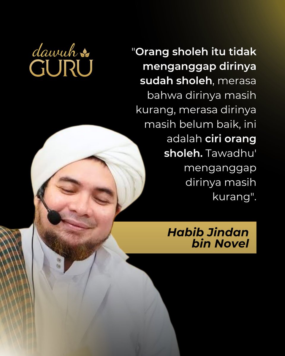 dawuhguru's tweet photo. "Orang sholeh itu tidak menganggap dirinya sudah sholeh, merasa bahwa dirinya masih kurang, merasa dirinya masih belum baik, ini adalah ciri orang
sholeh. Tawadhu' menganggap dirinya masih kurang."

Habib Jindan bin Novel

@dawuhguru https://t.co/g7wdWP830U