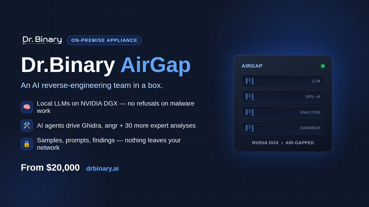 drbinaryai's tweet photo. Cloud LLMs refuse your malware analysis. And your samples were never supposed to leave the building anyway.

Dr.Binary AirGap: AI agents that reverse-engineer binaries (Ghidra, angr, 30+ analyses) on local LLMs, on an NVIDIA DGX inside your walls. Zero data out.
From $20K → https://t.co/lUlWXbkFZz