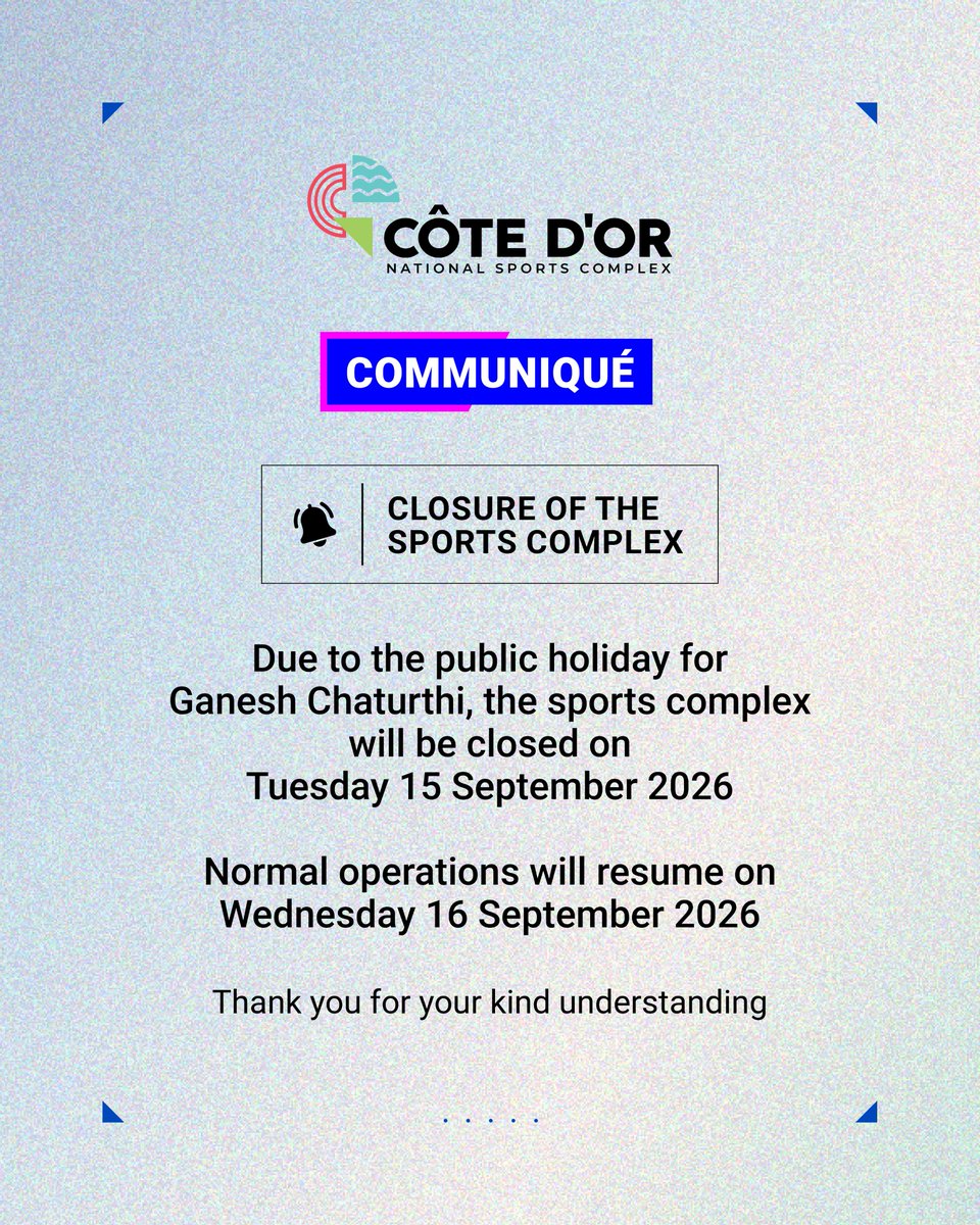 CoteDorSports's tweet photo. Dear Members,

Due to the public holiday for Ganesh Chaturthi, the sports complex will be closed on Tuesday 15 September 2026. Normal operations will resume on Wednesday 16 September 2026

Thank you for your kind understanding.

The Management,
Côte d'Or National Sports Complex. https://t.co/LVWyLuZfus