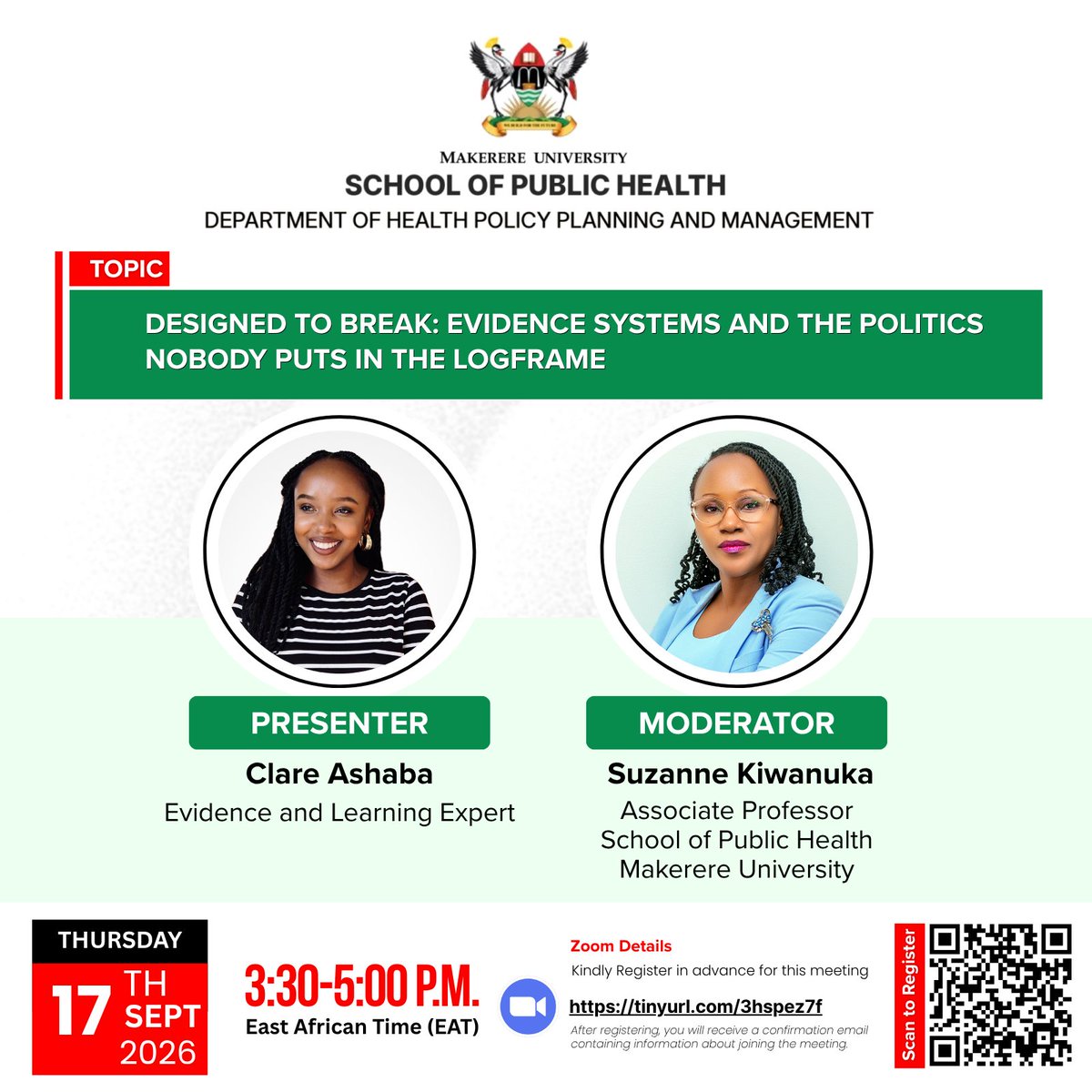 MakSPH's tweet photo. Webinar Invitation | Designed to Break: Evidence Systems and the Politics Nobody Puts in the Logframe

@Makerere University School of Public Health, through the Department of Health Policy, Planning and Management, invites you to a webinar on “Designed to Break: Evidence Systems and the Politics Nobody Puts in the Logframe.”

The session will examine how power, incentives, and political interests shape evidence systems, often beyond what conventional logframes capture. It will explore how practitioners can engage these realities to strengthen the design, use, and sustainability of evidence in policy and programmes.

Presenter: Ms. Clare Ashaba, Evidence and Learning Expert

Moderator: Assoc. Prof. @Suexane, School of Public Health, Makerere University

Policymakers, programme managers, researchers, students, and practitioners working in evidence use, health systems, and development programming are encouraged to attend.

Date: Thursday, 17 September 2026
Time: 3:30–5:00 p.m. EAT
Platform: Zoom
Register to join: https://t.co/sWlwCZzdOi

#HealthPolicy #EvidenceUse #HealthSystems #PoliticalEconomy #DevelopmentPractice