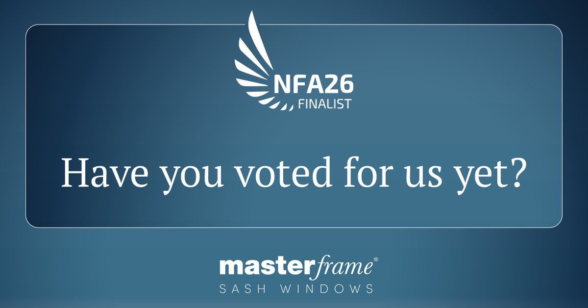 MasterframeSash's tweet photo. Have you voted for Masterframe yet? 

Voting is now open, vote for Masterframe NOW at https://t.co/VLyzDFdL3r

Find out more about Masterframe, visit https://t.co/ZjIHYvUceI

#sashwindows #Nfa26 #finalist #UPVCSashWindows https://t.co/5GVc5g9MYw