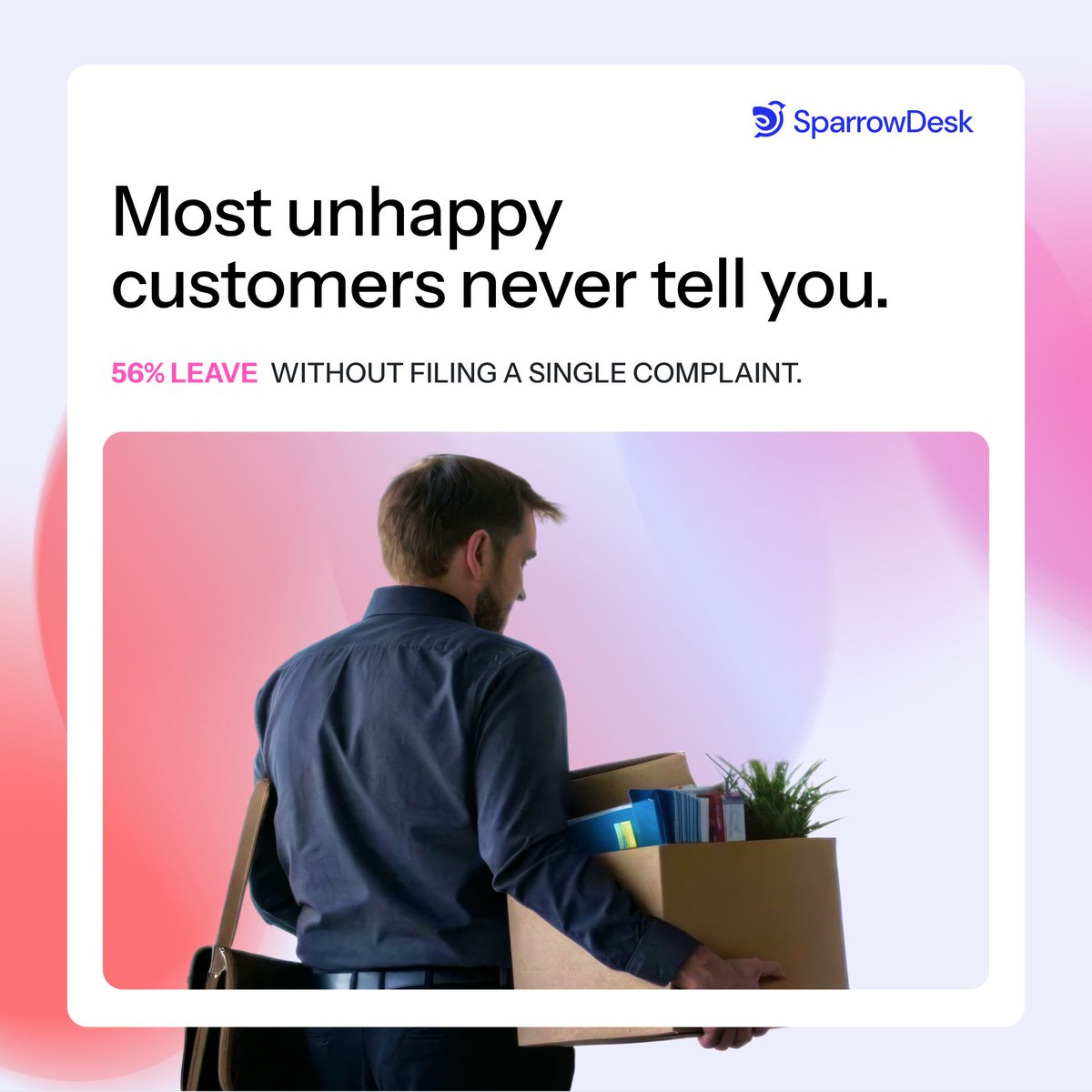 SparrowDesk's tweet photo. 56% of unhappy customers leave without saying a word.
They just stop coming back.
Which means your complaint volume isn't measuring satisfaction. It's measuring how many people still bothered to reach out.

#CustomerSupport #Helpdesk #CX #SparrowDesk https://t.co/D31P70iOnc