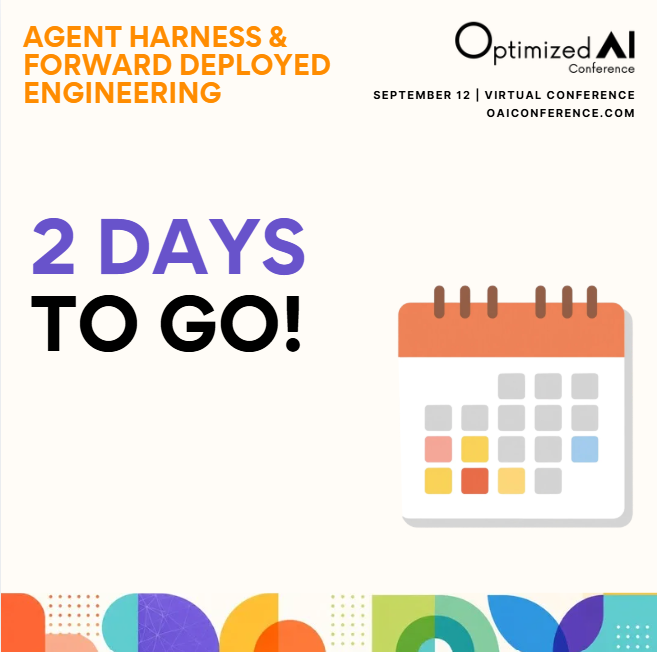 oaiconference's tweet photo. 2 DAYS TO GO.

This Saturday, OAI brings together 8 practitioners building AI in the real world.

Agent Harness + Forward Deployed Engineering.

Agent memory. AI infrastructure. Trustworthy AI. AI productivity. The last mile of AI.

📅 Sept 12
⏱️ 12:00 PM EST
💻 Virtual + Free
Don’t watch the highlights. Be there.

Register now: https://t.co/hbIhuwNd8d

#OptimizedAI #AIEngineering #FDE