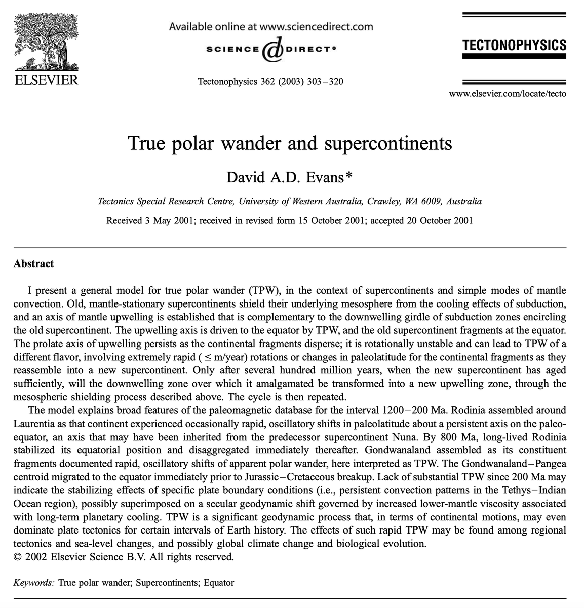 nobulart's tweet photo. David Evans (2001) presented a general model for true polar wander in the context of supercontinents and mantle convection. The core idea is that old supercontinents shield their underlying mesosphere from subduction cooling, establishing a prolate axis of mantle upwelling complementary to the encircling downwelling girdle. The upwelling axis is rotationally unstable; TPW drives it to the equator, and the supercontinent fragments. The cycle repeats every ~500 Myr as the successor supercontinent inherits the geodynamic legacy.

Evans ties this to the paleomagnetic record. Laurentia's oscillatory paleolatitude shifts (1.2–0.9 Ga) are interpreted as rapid TPW within the relict subduction girdle from Nuna. Gondwana's assembly shows the same oscillatory signal. By 800 Ma, mature Rodinia stabilised its equatorial position and disaggregated shortly after. The model also predicts little substantial TPW since Pangea's breakup, possibly because the Tethys–Indian Ocean system has stabilised the rotation axis.

Evans, D.A.D. (2003) "True polar wander and supercontinents." Tectonophysics, 362(1–4):303–320. https://t.co/Aul9trBtVH