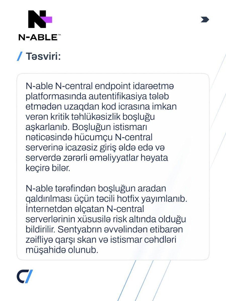 NCAAzerbaijan's tweet photo. "N-able N-central" məhsulunda kritik uzaqdan kod icrası boşluğu (CVE-2026-86218) aşkarlanıb.
#MKA #NCA #MilliCERT #Kibertəhlükəsizlik #Xəbərdarlıq https://t.co/xpIxciRkxc