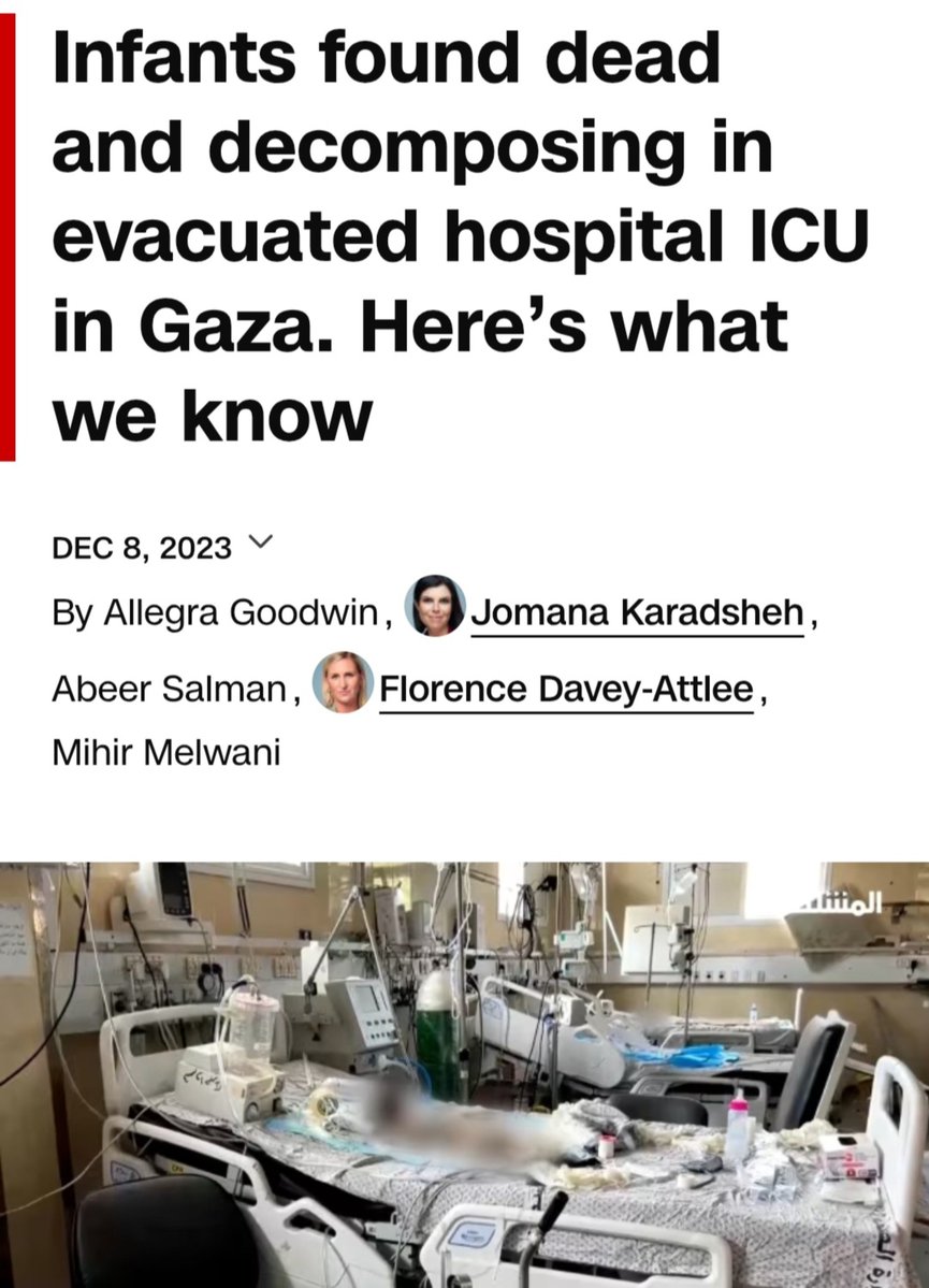 KavitaAlguMD's tweet photo. In November 2023, @IDF forced all the medical staff out of Al-Nasr Hospital with 30 minutes warning. The assured the staff they would take care of the babies in the pediatric ICU. 

The babies were later found dead, and decomposing in their hospital beds and incubators – still attached to their  medical equipment. They were left to die in the most barbaric conditions by the Israeli military. 

One example of millions. 

All proudly in plain sight. 

Biden administration officials now claim they didn't know if warcrimes were being comitted. They are amongst the most grotesque of war criminals responsible for genocide and must be held accountable. @ABlinken

---------

"The scene inside the Al-Nasr hospital ICU ward is chilling. The tiny bodies of babies, several still attached to wires and tubes that were meant to keep them alive, decomposing in their hospital beds. Milk bottles and spare diapers still next to them on the sheets." @CNN, December, 2023.