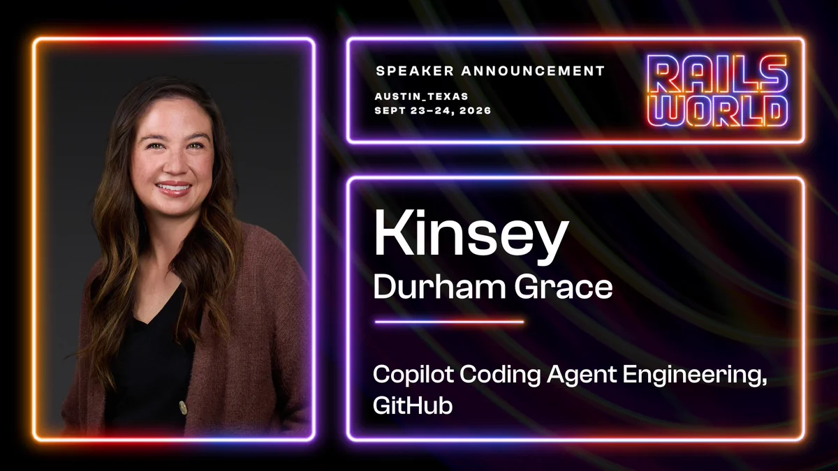 Rails World logo with profile photo of Kinsey Durham Grace and text: Speaker announcement. Kinsey Durham Grace. Copilot Coding Agent Engineering, GitHub.