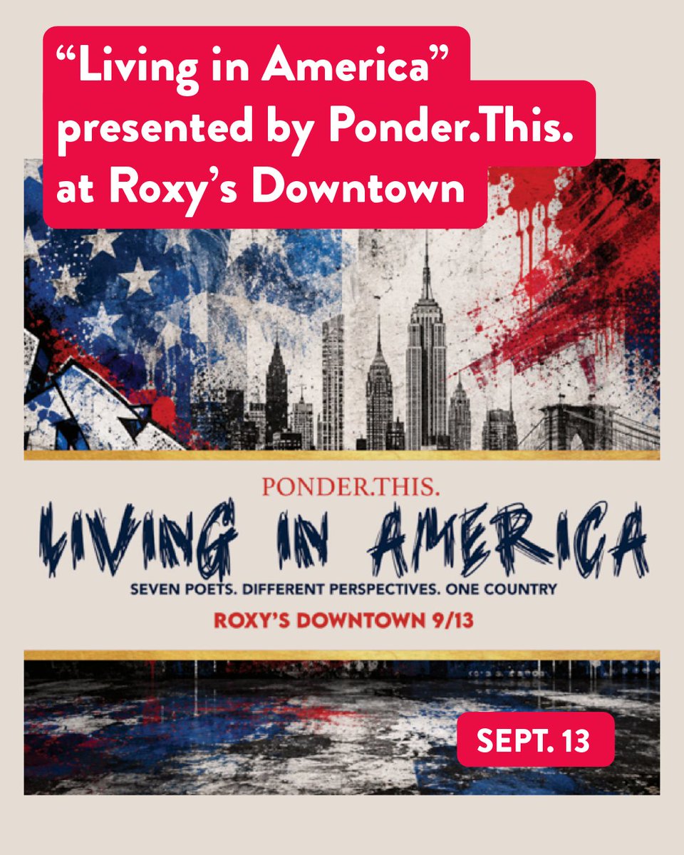 A poster for "Living in America" presented by Ponder.This at Roxy's Downtown. The design features the New York City skyline merged with an American flag motif. Text reads: "Seven poets. Different perspectives. One country." Event date: September 13.