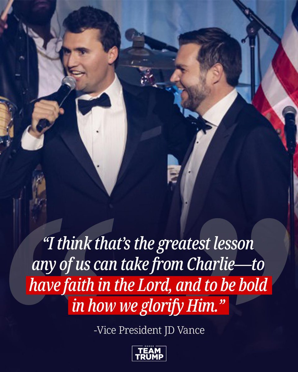 TrumpWarRoom's tweet photo. "I think that’s the greatest lesson any of us can take from Charlie—to have faith in the Lord, and to be bold in how we glorify Him."

— Vice President @JDVance 🙏 https://t.co/3MvQ2nbpIz