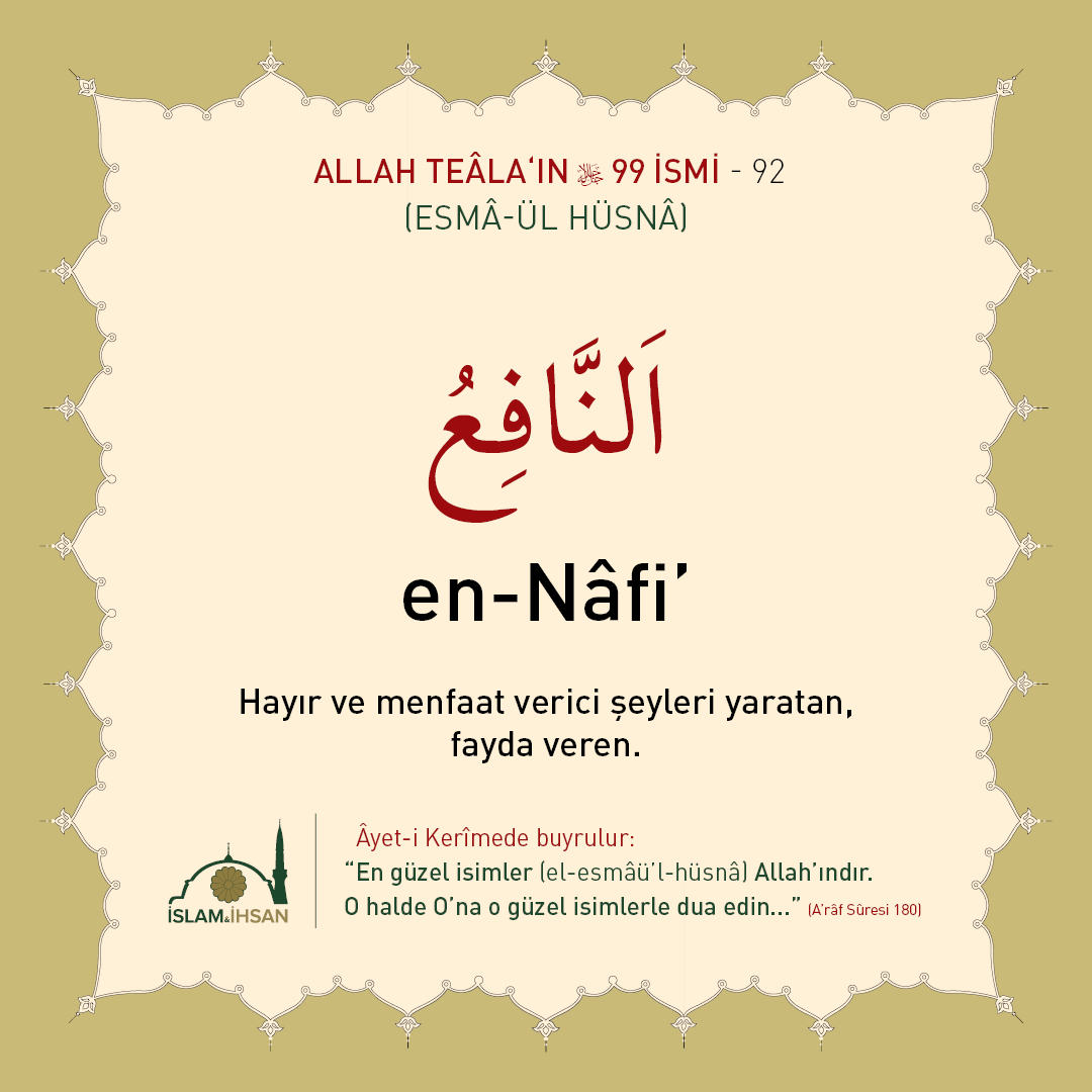 islamveihsan's tweet photo. en-Nâfi’: Hayır ve menfaat verici şeyleri yaratan, fayda veren. #esmaülhüsna https://t.co/t73FocGrd8