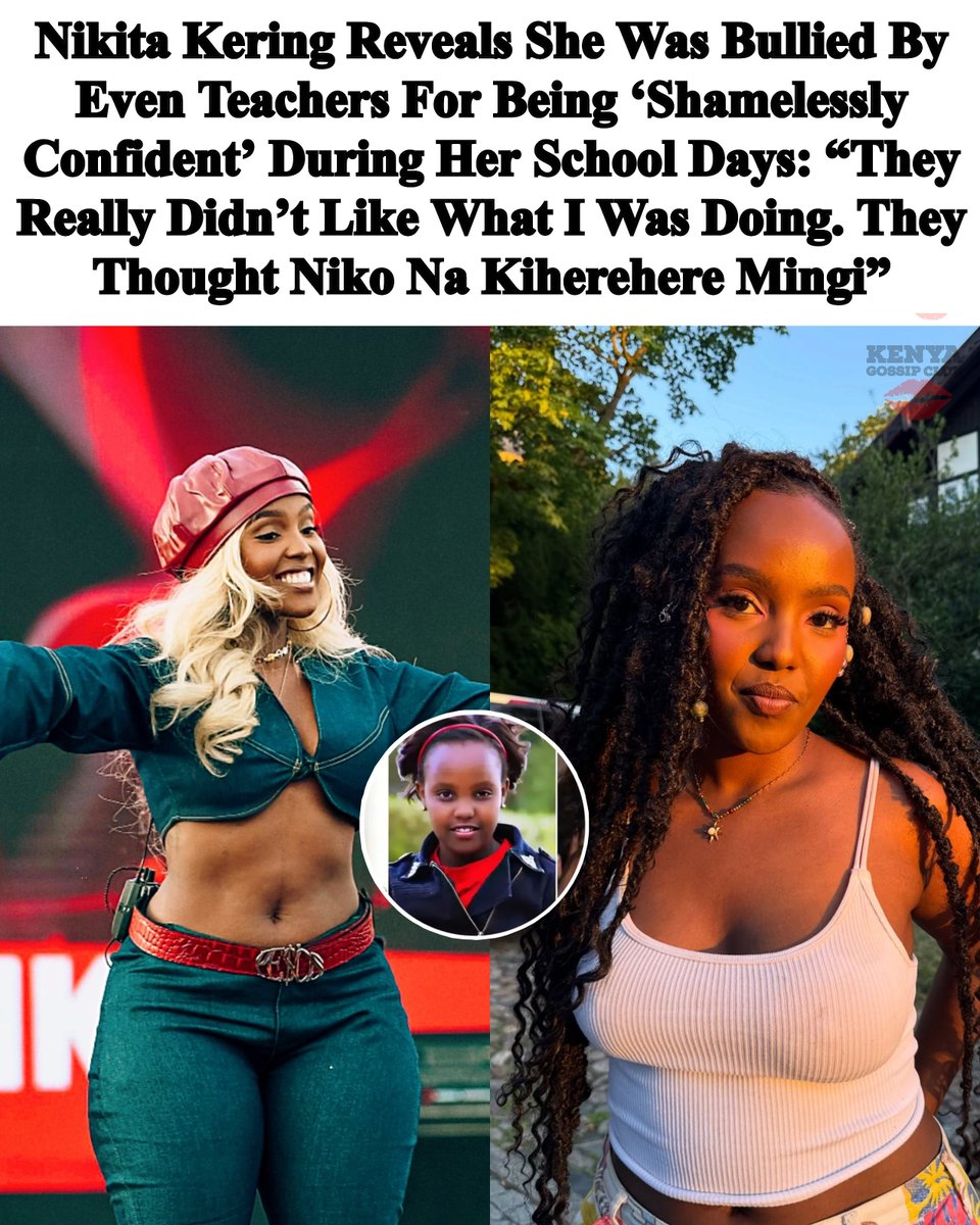 kenyagossips's tweet photo. Nikita Kering Reveals She Was Bullied By Even Teachers For Being ‘Shamelessly Confident’ During Her School Days: “They Really Didn’t Like What I Was Doing. They Thought Niko Na Kiherehere Mingi” https://t.co/fZIMlbAluP