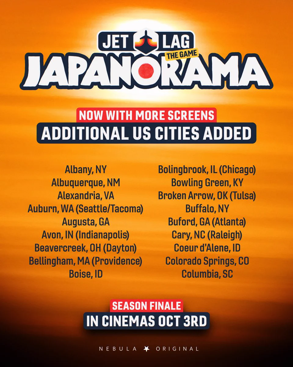 Jet Lag: The Game: The Finale branding over an orange sunset background. Text overlaid lists additional screenings and theaters in cities. The list for this page is Albany, NY
Albuquerque, NM
Alexandria (Kingstowne), VA
Auburn, WA (Seattle/Tacoma)
Augusta, GA
Avon, IN (Indianapolis)
Beavercreek, OH (Dayton)
Bellingham, MA (Boston/Providence)
Boise, ID
Bolingbrook, IL (Chicago)
Bowling Green, KY
Broken Arrow, OK (Tulsa)
Buffalo, NY
Buford, GA (Atlanta)
Cary, NC (Raleigh)
Coeur d'Alene, ID
Colorado Springs, CO
Columbia, SC