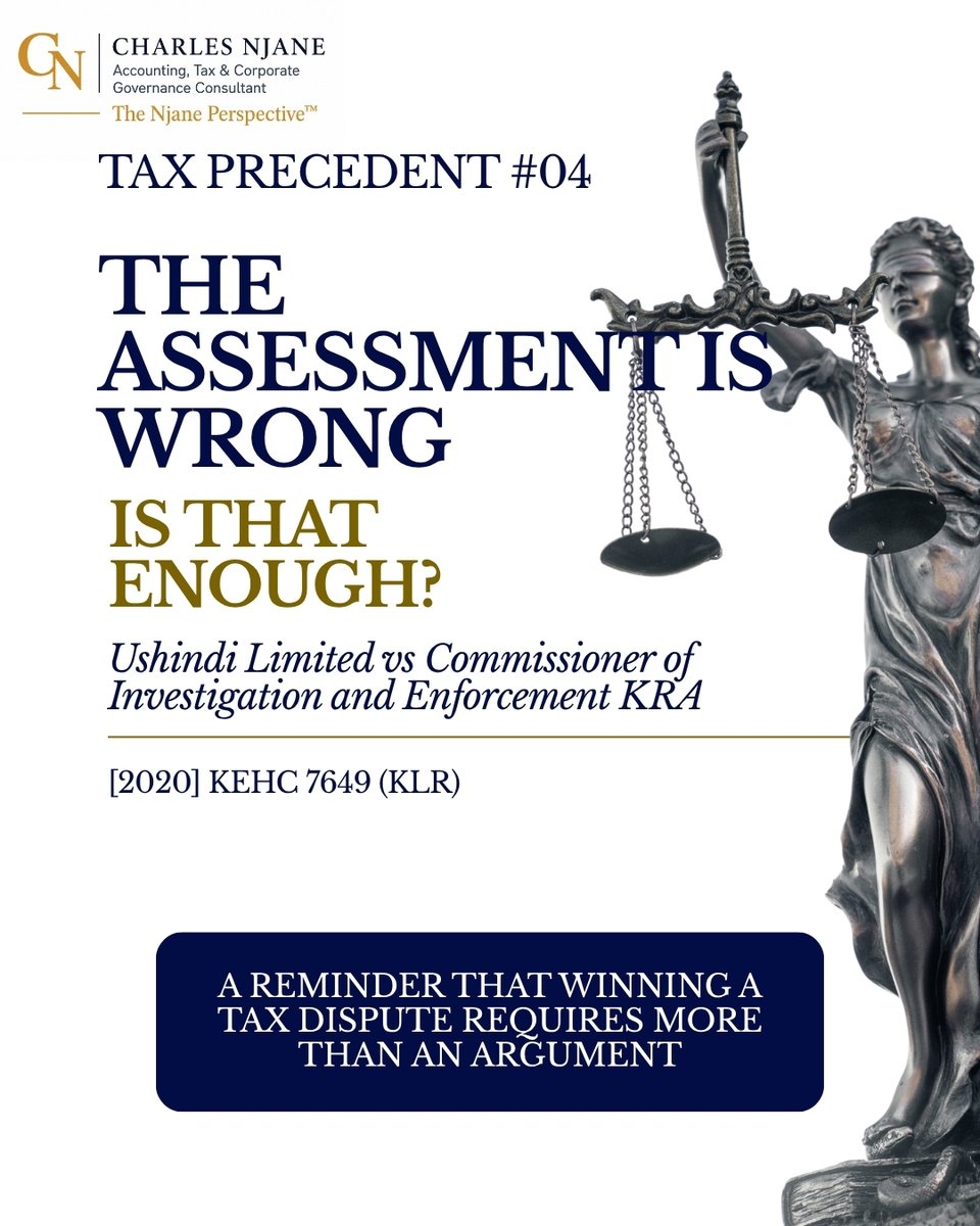 WainainaCharles's tweet photo. In tax disputes, stating "the assessment is wrong" isn't a legal defense.

Court precedent (Ushindi Ltd v KRA) shows you must prove: 
• Disputed amount 
• Exact transaction &amp; tax head 
• Verifiable records
 • Legal basis

Substance beats slogans every time.
#TaxGovernance https://t.co/h2QEDb8Zh9