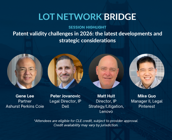 TheLOTNET's tweet photo. LOT MEMBERS: ⌛ The countdown begins. Reserve your spot at BRIDGE.

Session spotlight | Patent validity challenges in 2026

Join us October 1 at Rosewood Sand Hill in Menlo Park.

🎟️ Save your seat → https://t.co/zp3UKxls9D https://t.co/ghIen96LxK