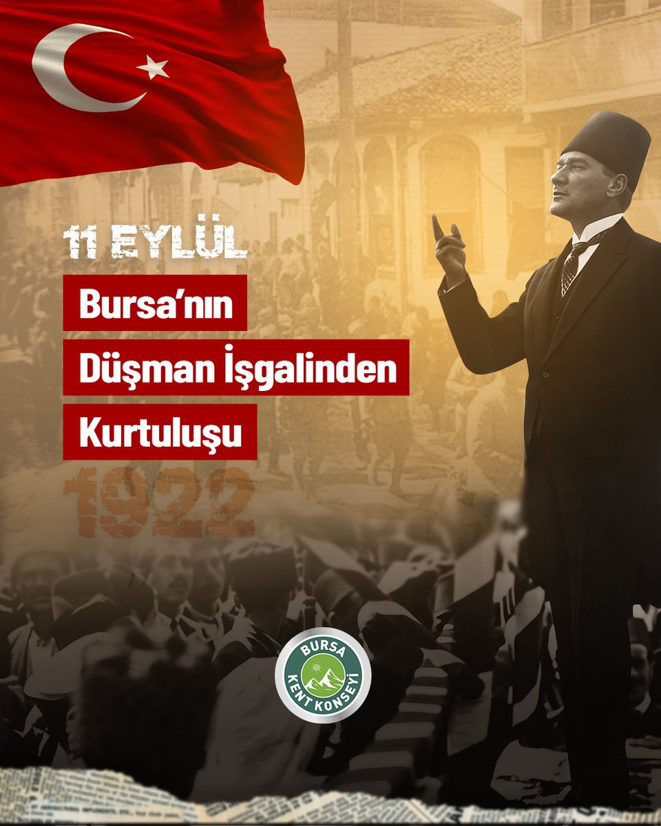 BursaKentKonsey's tweet photo. 11 Eylül Bursa’nın Düşman İşgalinden Kurtuluşu’nun 104. yıl dönümü kutlu olsun. 🇹🇷

104 yıl önce bugün Bursa, yeniden özgürlüğüne kavuştu.

Başta Gazi Mustafa Kemal Atatürk olmak üzere, Milli Mücadele kahramanlarımızı rahmet, saygı ve minnetle anıyoruz. https://t.co/haUdSA9RJz