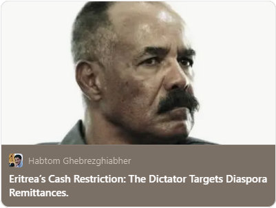 GHabtom's tweet photo. The Eritrean dictator has left Eritreans at home dependent on diaspora money, & the new cash restriction gives him another choke point through which that money can be controlled. https://t.co/BSJHx40gmO
#Eritrea #Diaspora #Remitance #IsaiasAfwerki https://t.co/k04dvFkbJF