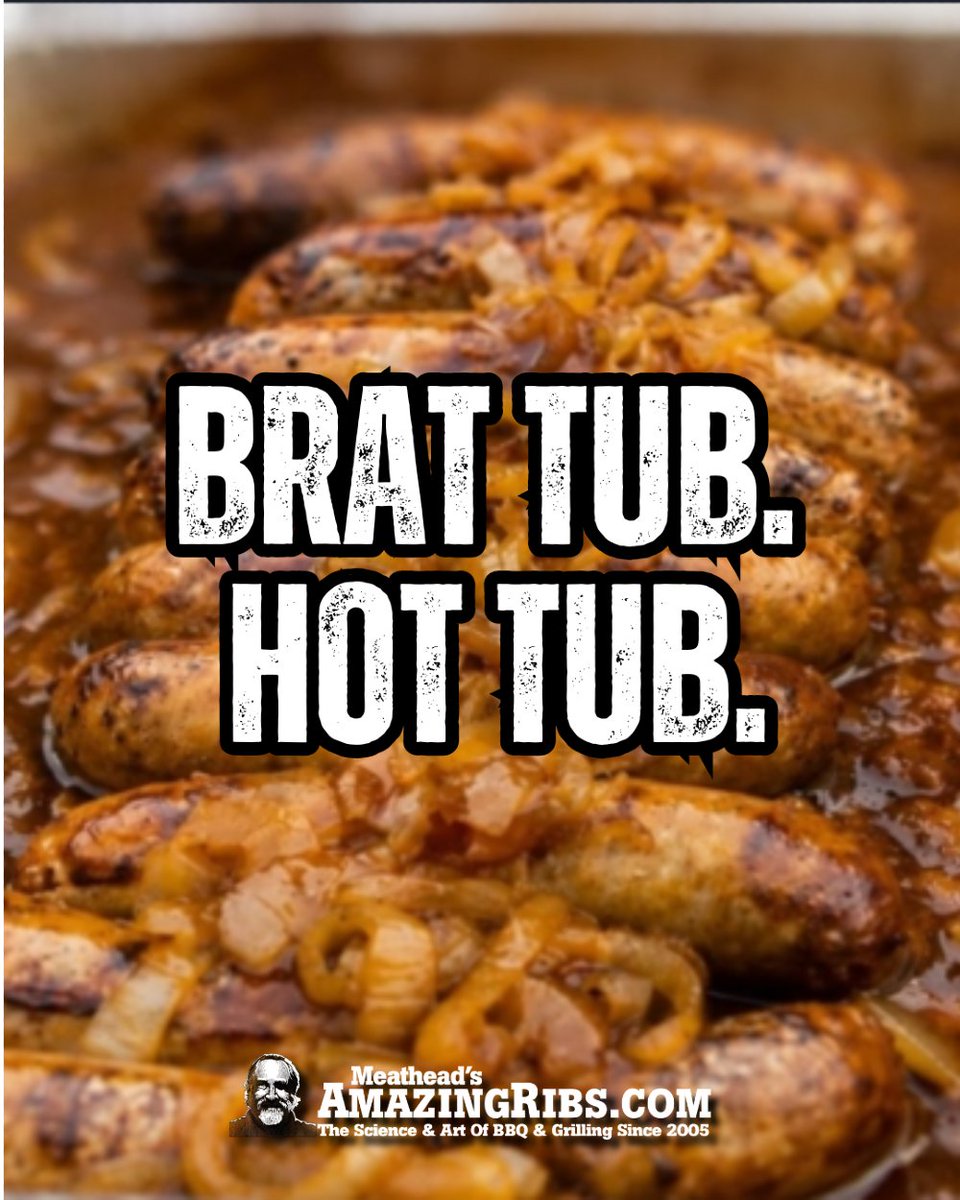 meathead's tweet photo. Your brats called, they want a beer.

The Brat Tub: brats, mustard, and a beer-and-onion bath, because Wisconsin figured out sausages deserve a spa day. Cook the bath, grill the brats, then let them soak until the crowd shows up hungry. It's a hot tub for sausages. And let's face it, they look relaxed about it.

Make these for the next game. Plain grilled brats won't get a second chance.

Brat tub, hot tub here: https://t.co/7IowgD4IJC

#BratTub #BratsAndBeer #WisconsinGrilling #TailgateFood #GameDayGrilling #BratsOnTheGrill #BeerBrats #GrillingSeason #BBQNation #AmazingRibs #TailgateRecipes #SausageSeason