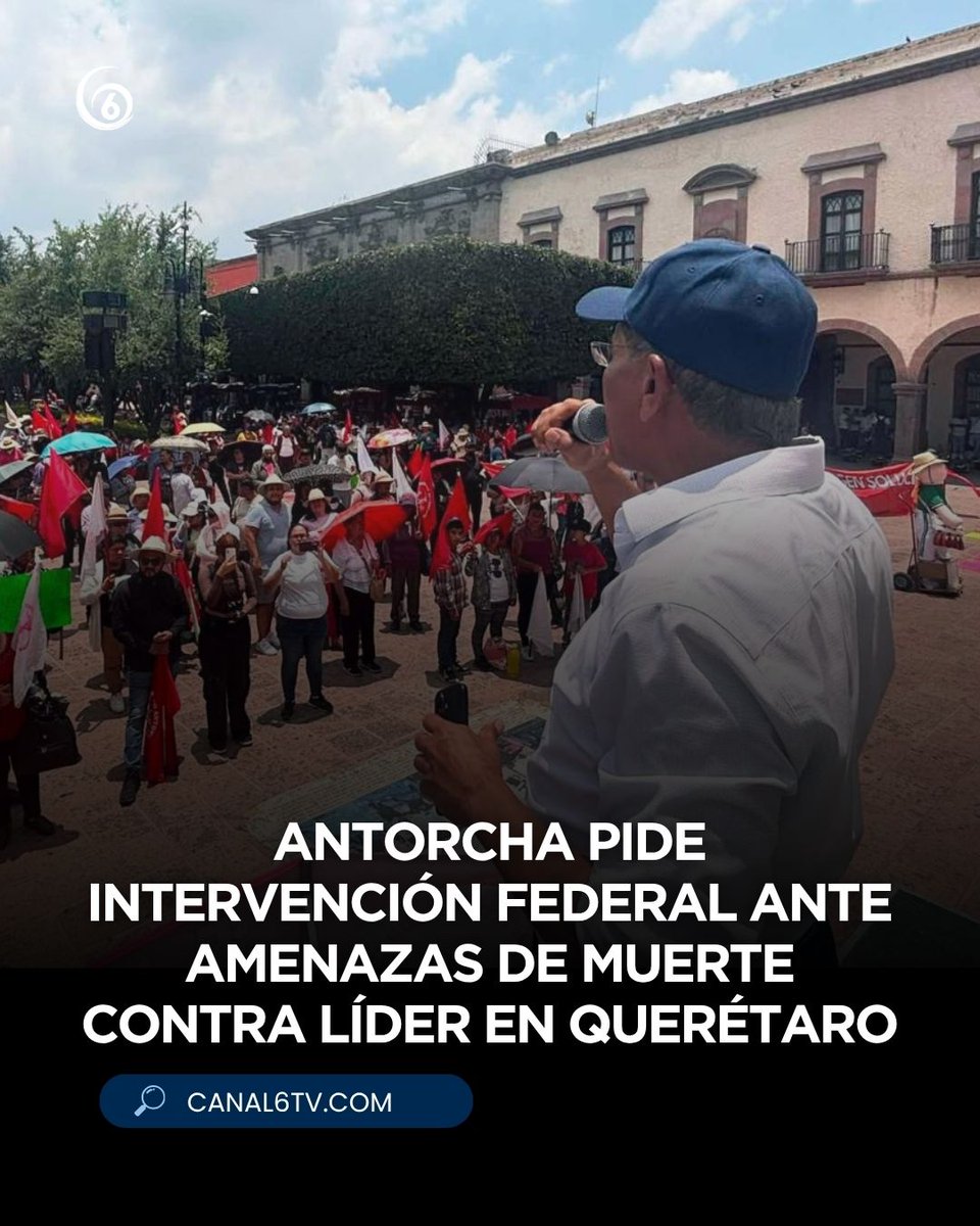 canal6tv's tweet photo. #Estados 

@AntorchaOficial  exige al gobierno de Querétaro intervenir ante amenazas de muerte contra su dirigente en esa entidad 

La organización pidió un #AltoALasAmenazasEnQro y pide intervención federal

https://t.co/fln09nDg8O https://t.co/Z1o7E7JiHq