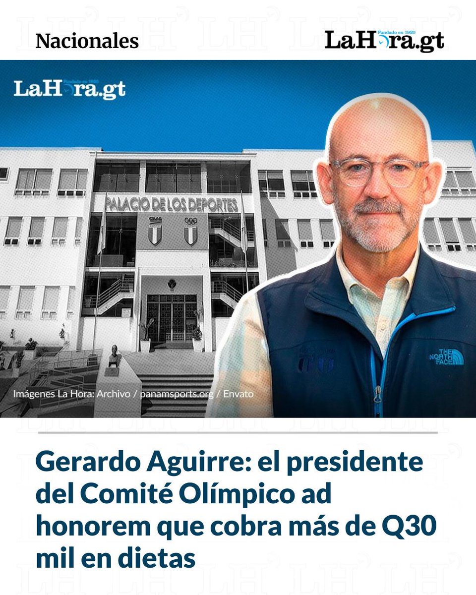 lahoragt's tweet photo. #SiNoLoViste | El presidente del Comité Olímpico que tiene un cargo ad honorem, pero que cobra más de Q30 mil. ¿Quién es Gerardo Aguirre? 👇

Aquí la nota completa ➡️ https://t.co/k3FQ5EPmQj https://t.co/erzC7zCg2C