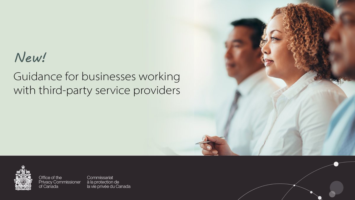 The Privacy Commissioner of Canada has released new guidance for businesses working with third-party service providers.