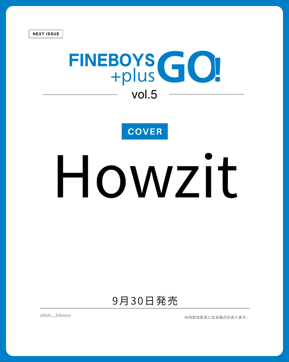 info__Johnnys's tweet photo. 【情報解禁＆予約開始】

9月30日発売
「FINEBOYS+plus GO! vol.5」

■表紙
Howzit

🔗楽天ブックス
https://t.co/1mwC6lJcCY
🔗Amazon
https://t.co/ZFRVjBKf0N

#PR #Howzit https://t.co/RNQqRfMgzk