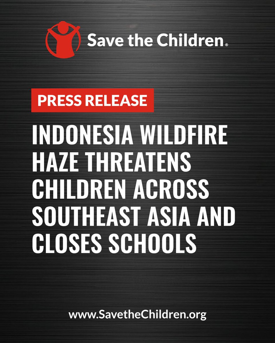 Save the Children 'Press Release' banner, with the Save the Children logo at the top and the website 'SavetheChildren.org' at the bottom. Text reads: "Indonesia Wildfire Haze Threatens Children and Closes Schools Across Southeast Asia"
